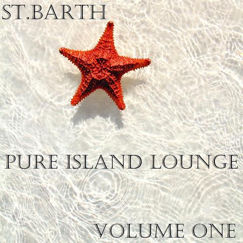 Постер альбома St. Barth Pure Island Lounge, Vol. 1