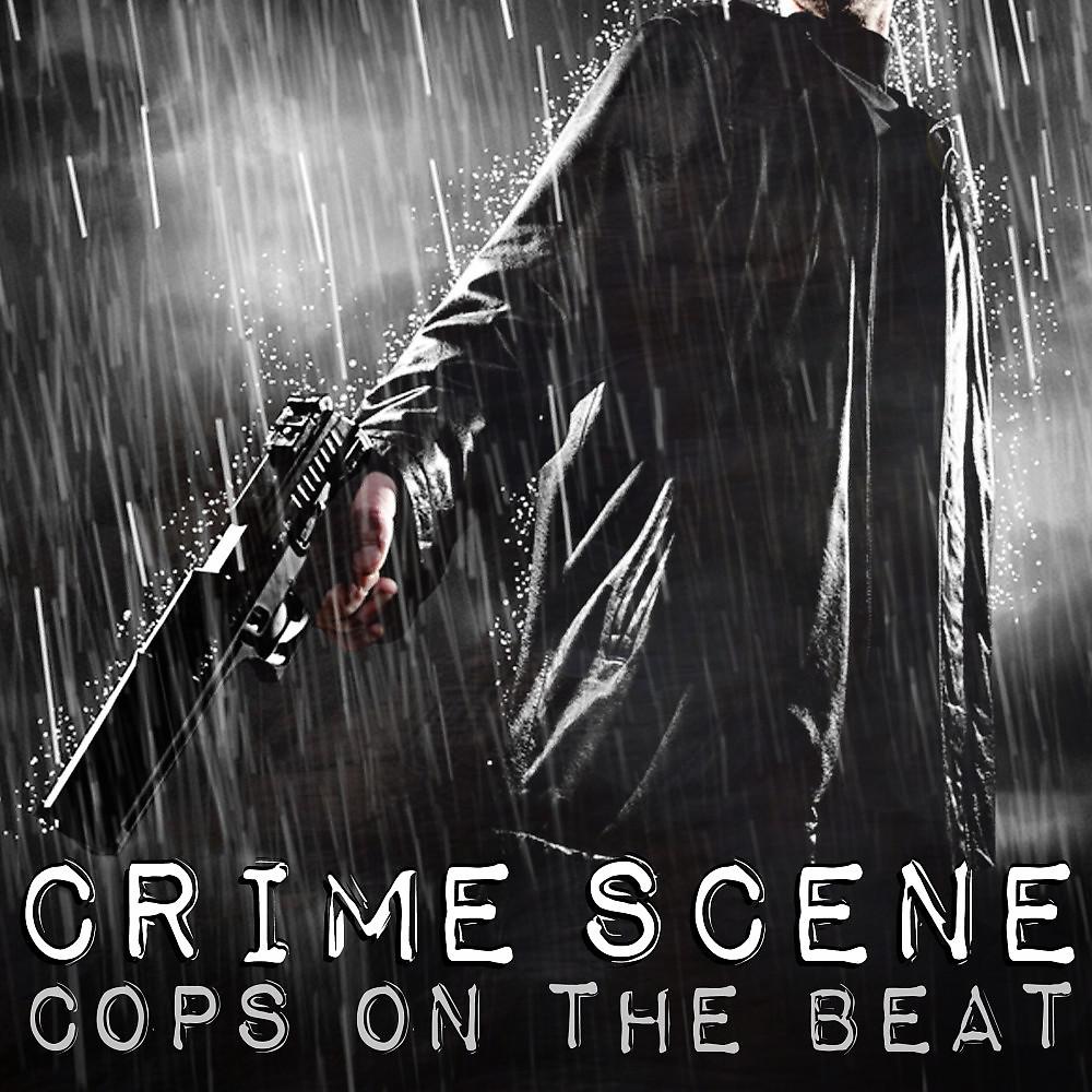 Постер альбома Crime Scene - Cops on the Beat