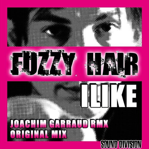 Fuzzy Hair - Ilike (Original mix)