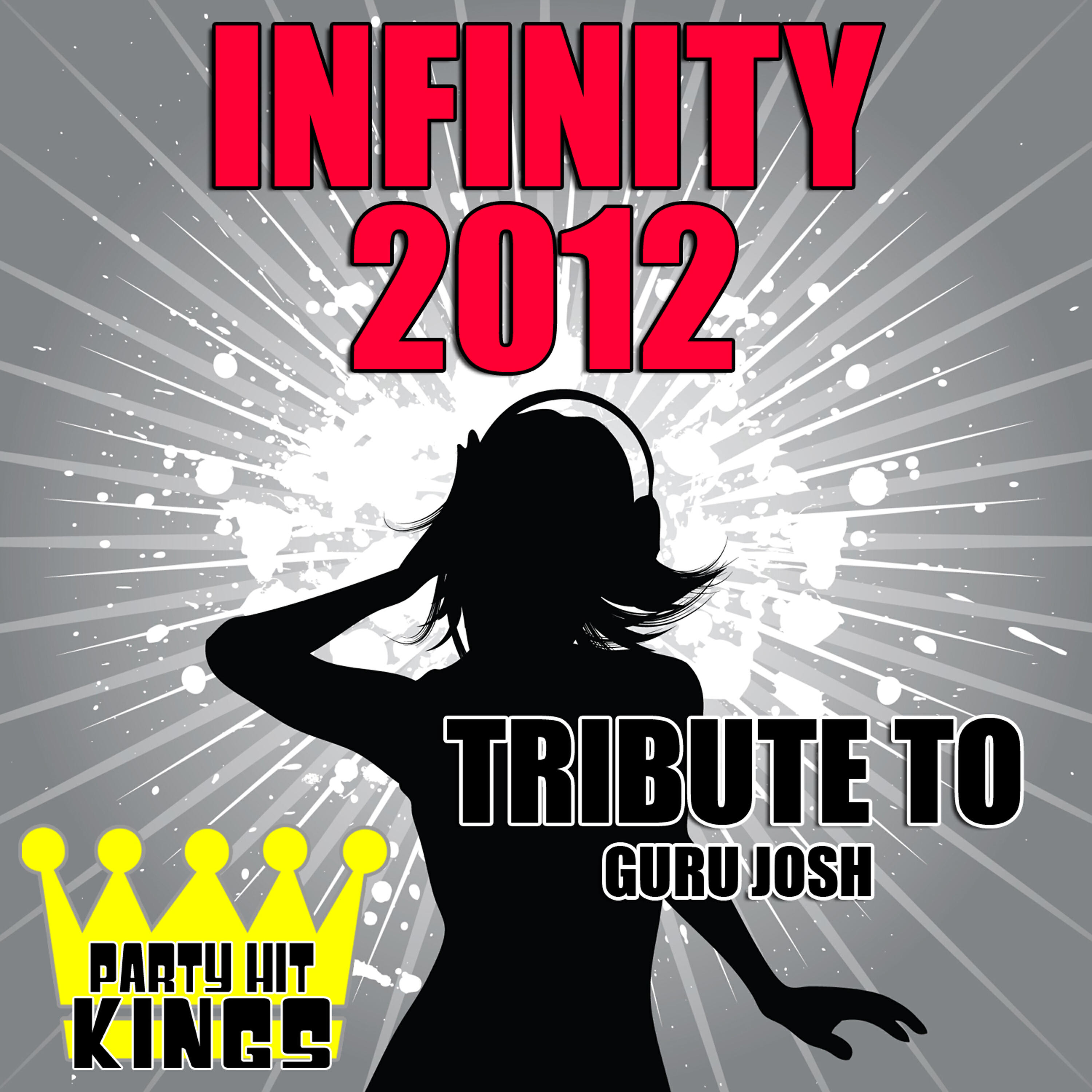 Party Hit Kings - Infinity 2012 (Tribute to Guru Josh)