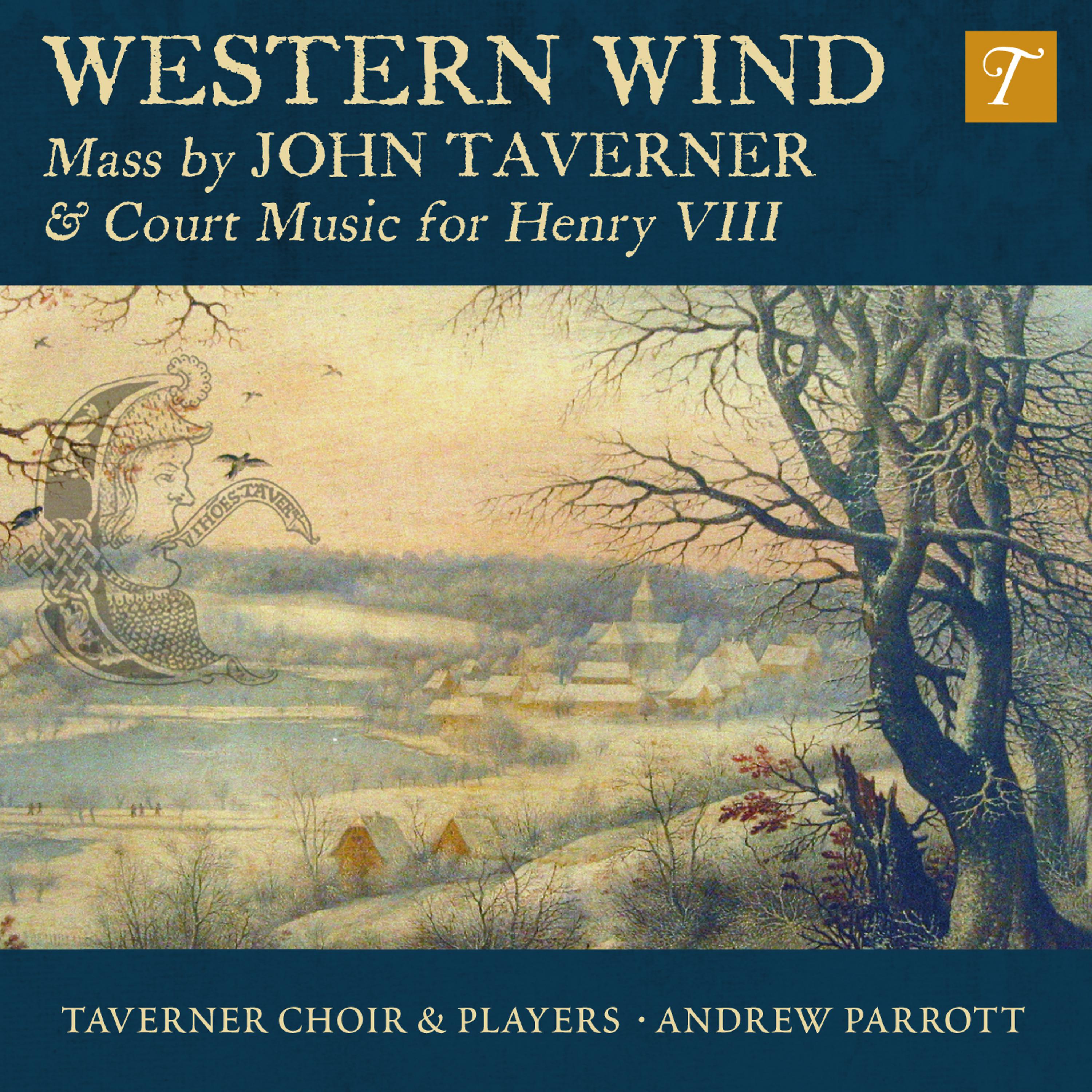 Постер альбома Western Wind: Music by John Taverner & Court Music for Henry VIII
