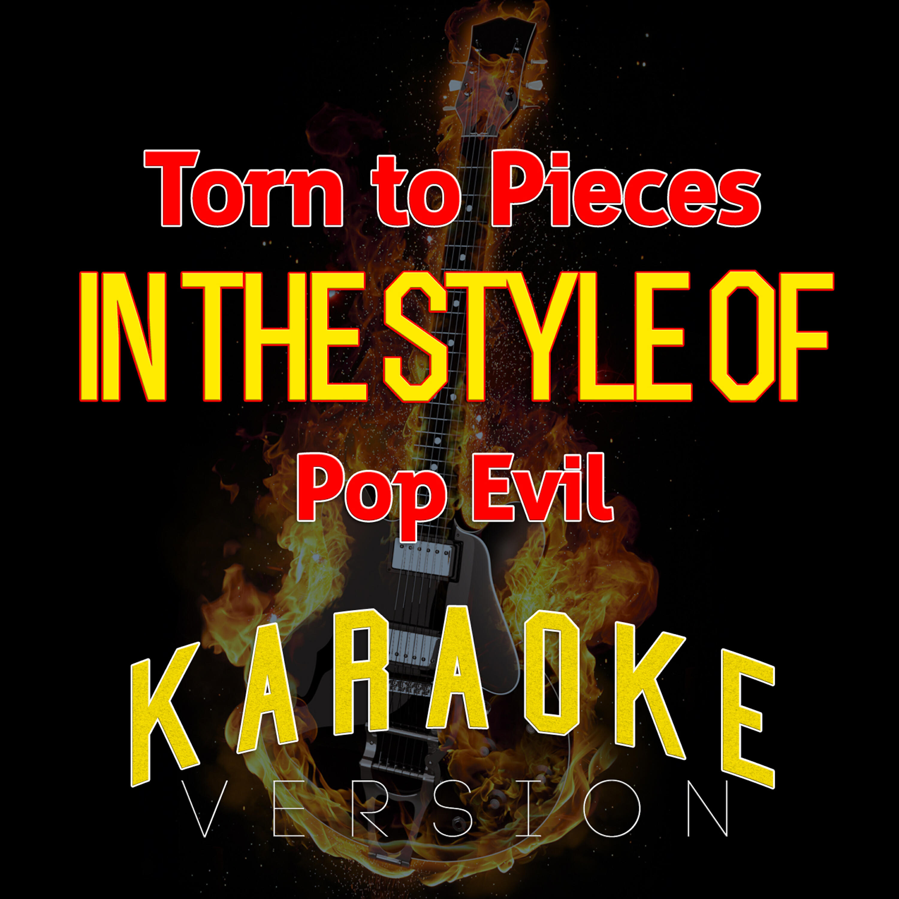 Ameritz Top Tracks - Torn to Pieces (In the Style of Pop Evil) [Karaoke Version]