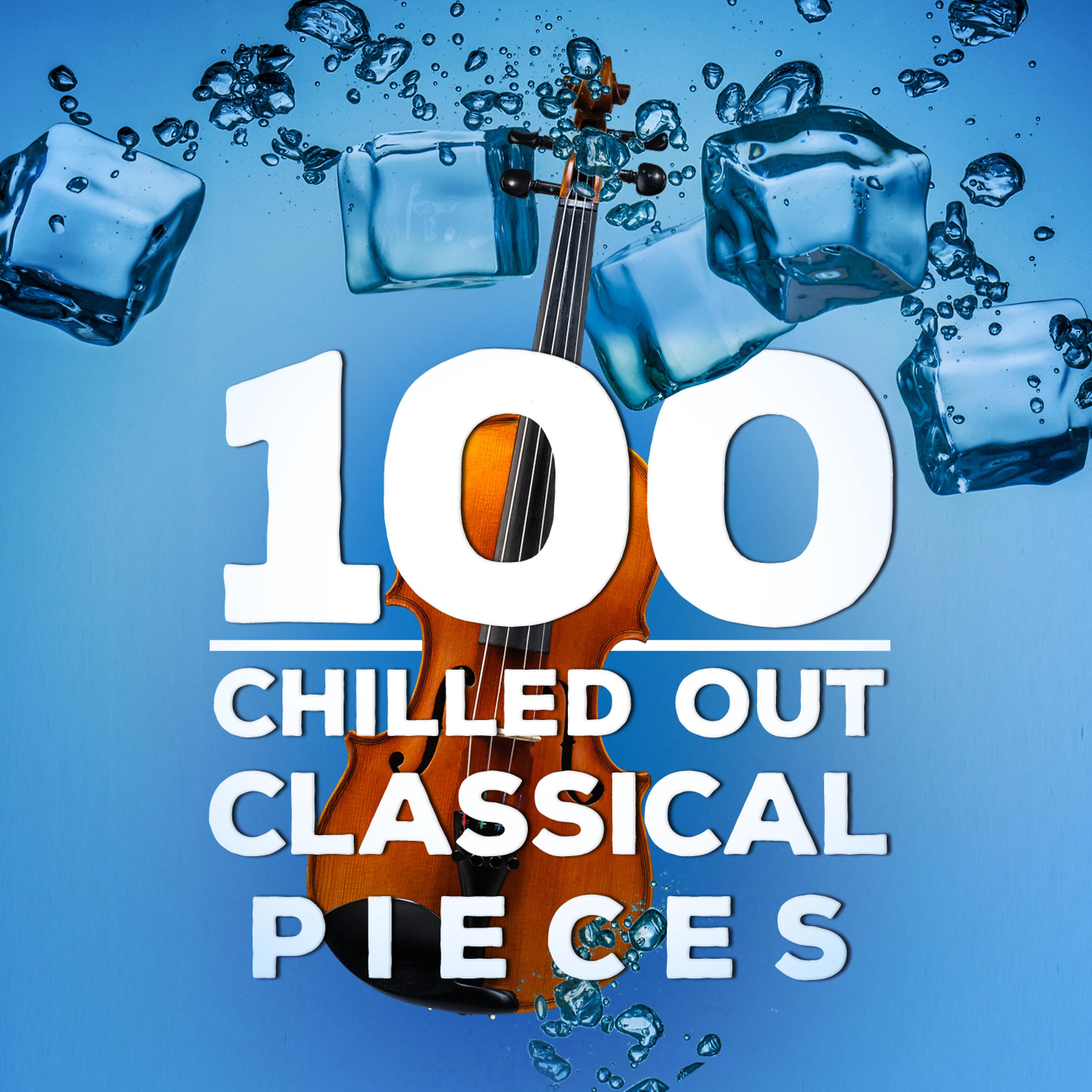 Постер альбома 100 Chilled out Classical Pieces