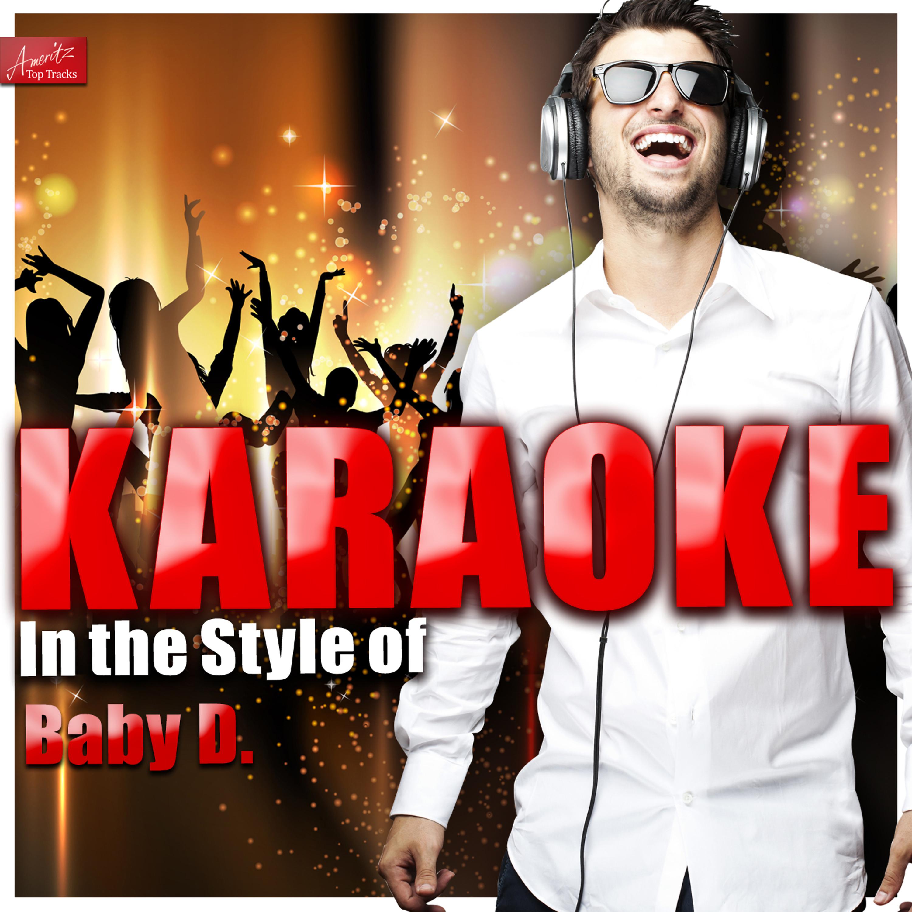 Постер альбома Karaoke - In the Style of Baby D.