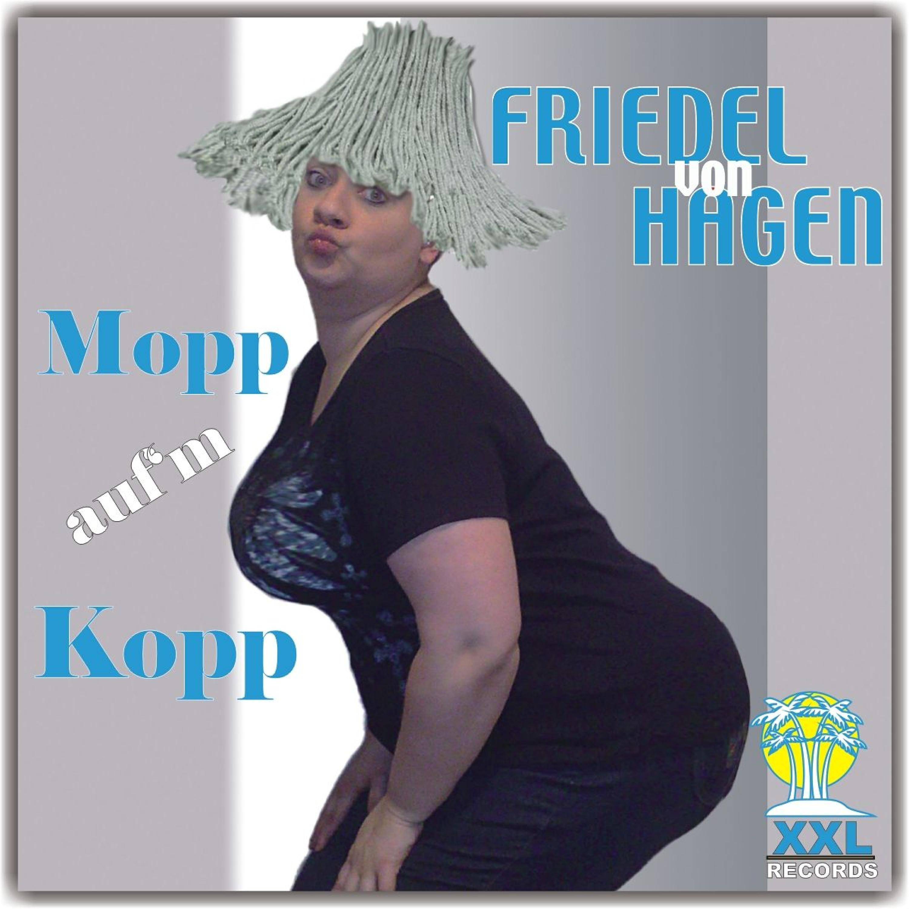 Friedel Von Hagen - Mopp Auf'm Kopp