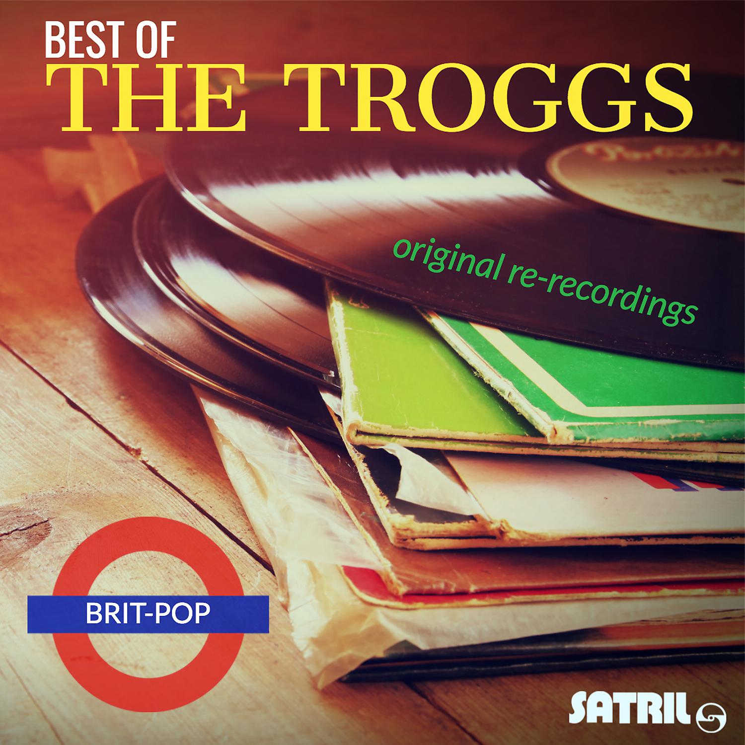 Постер альбома Best of The Troggs Original Re-recordings