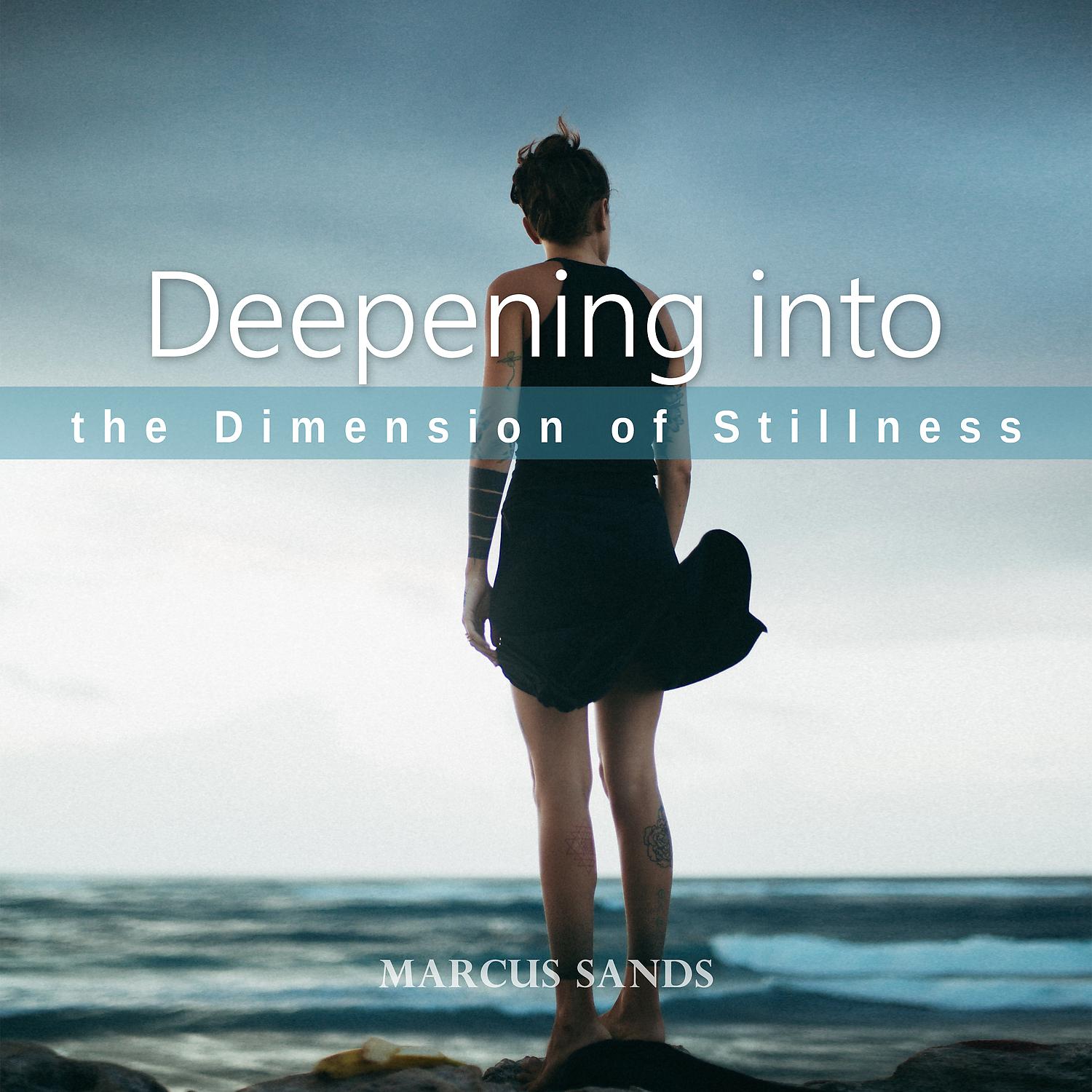 Постер альбома Deepening into the Dimension of Stillness