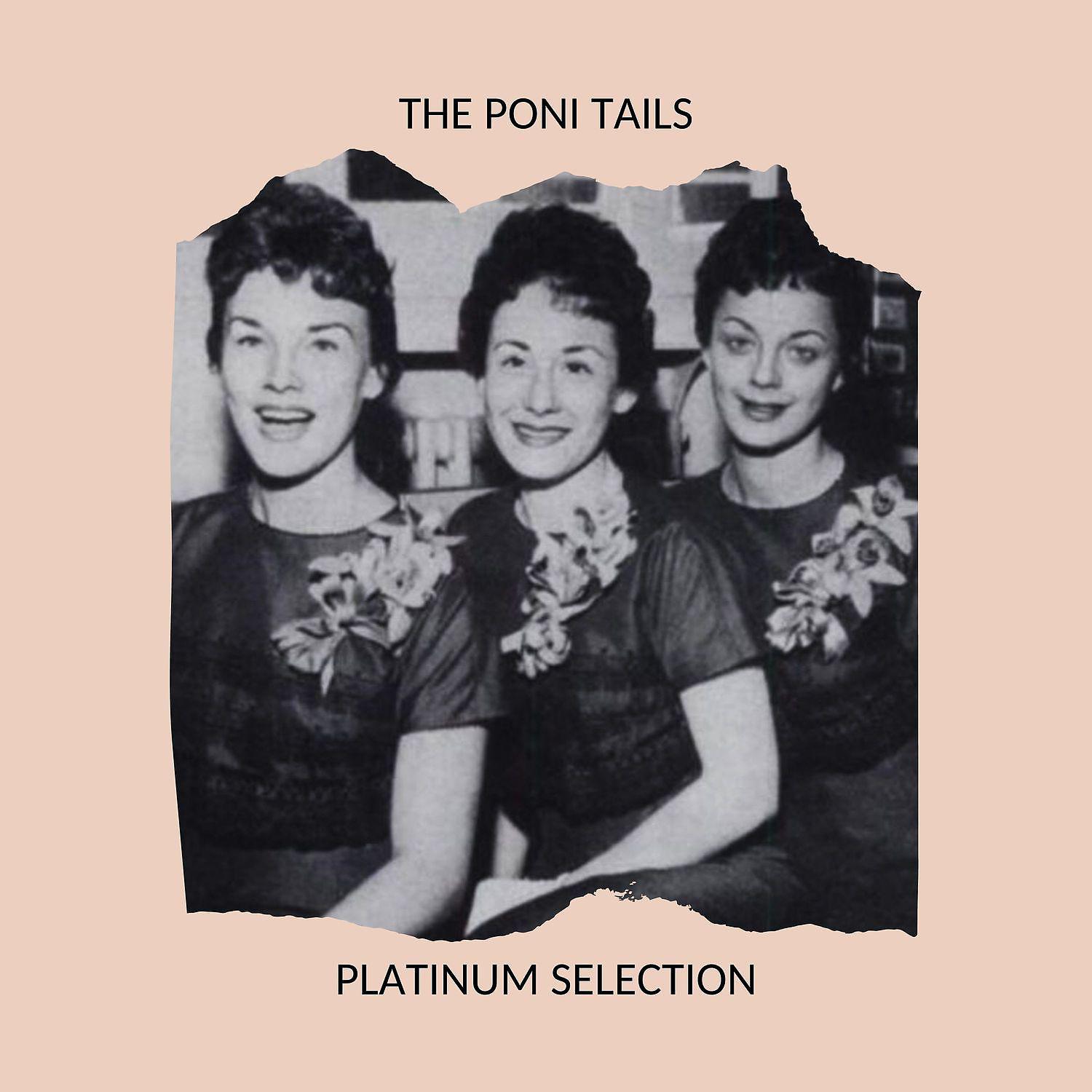 Постер альбома The Poni-Tails - Platinum Selection