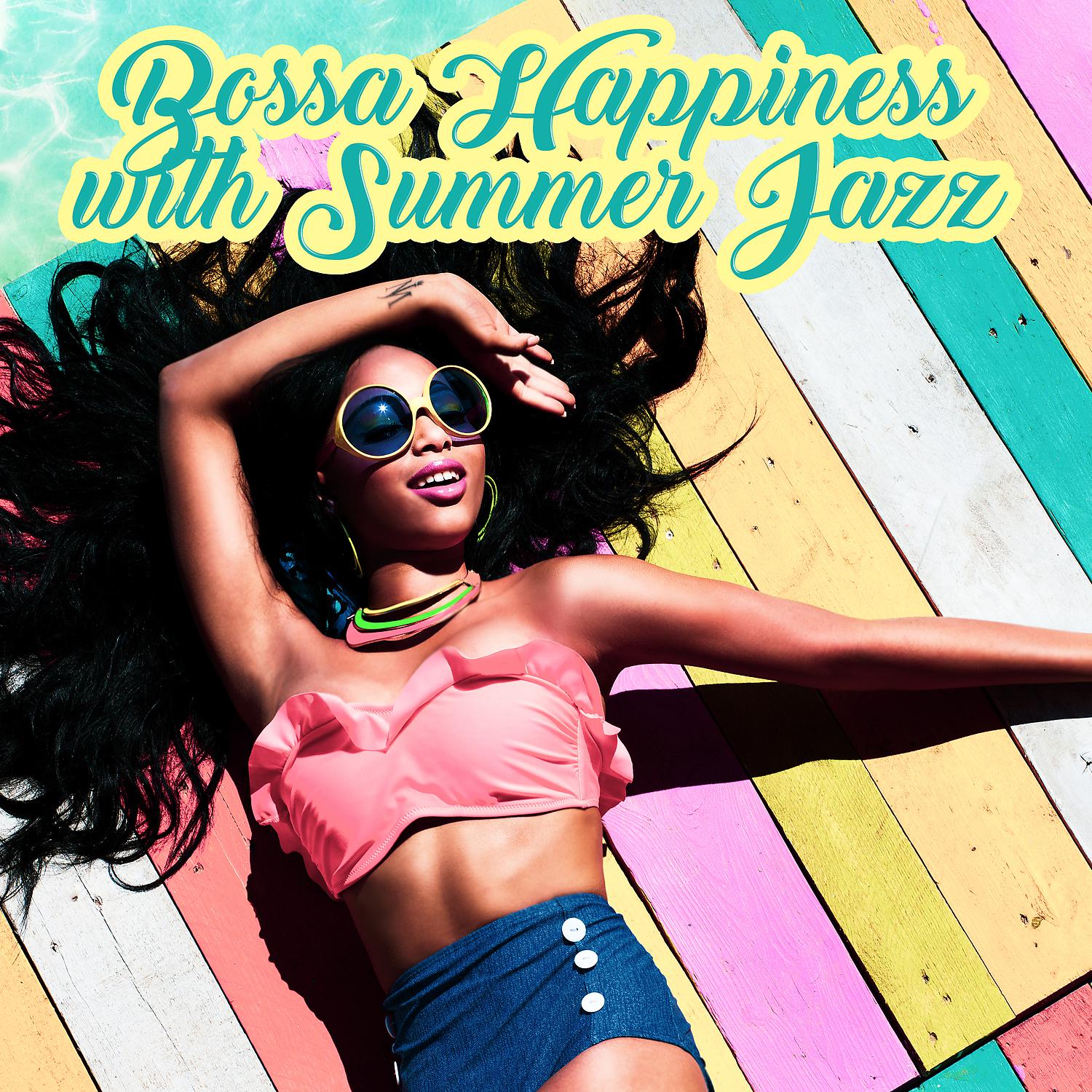 Постер альбома Bossa Happiness with Summer Jazz: Upbeat Sax Vibes, Amazing Beach Experience
