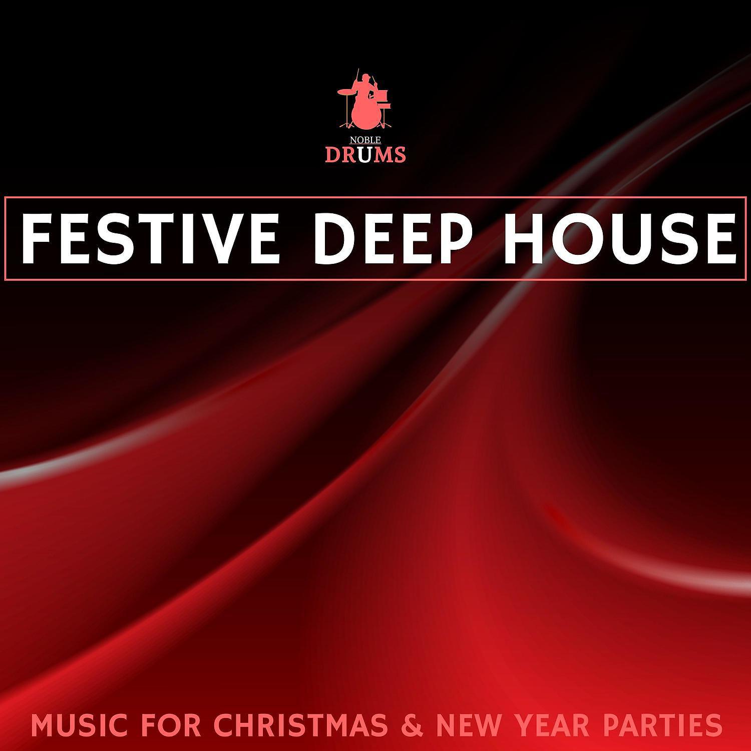 Постер альбома Festive Deep House (Music for Christmas & New Year Parties)