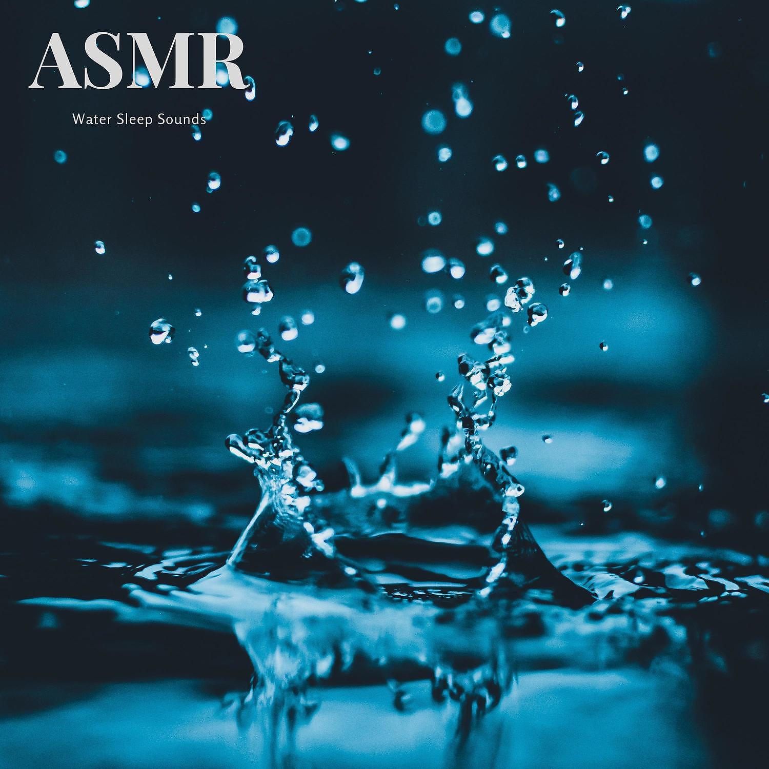 Постер альбома ASMR Water Sound: Deep Sleep Help Water Sounds