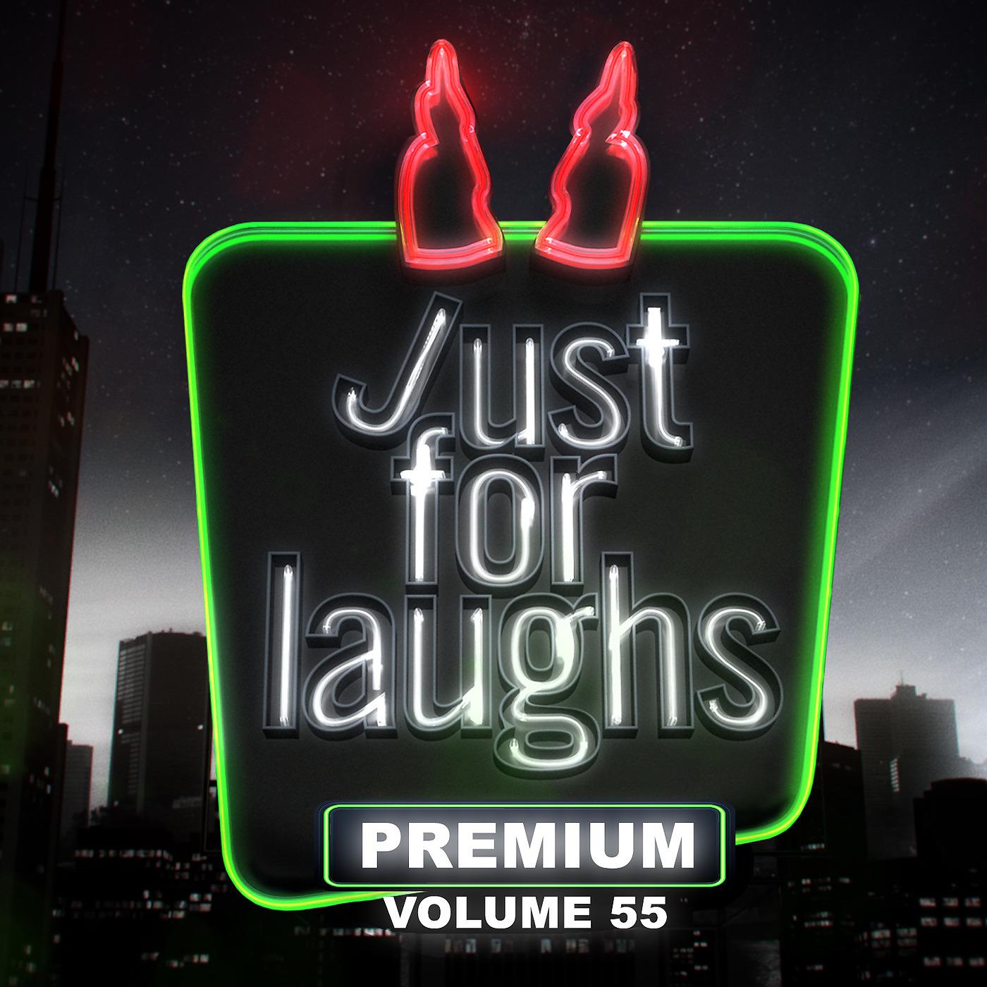 Постер альбома Just for Laughs - Premium, Vol. 55