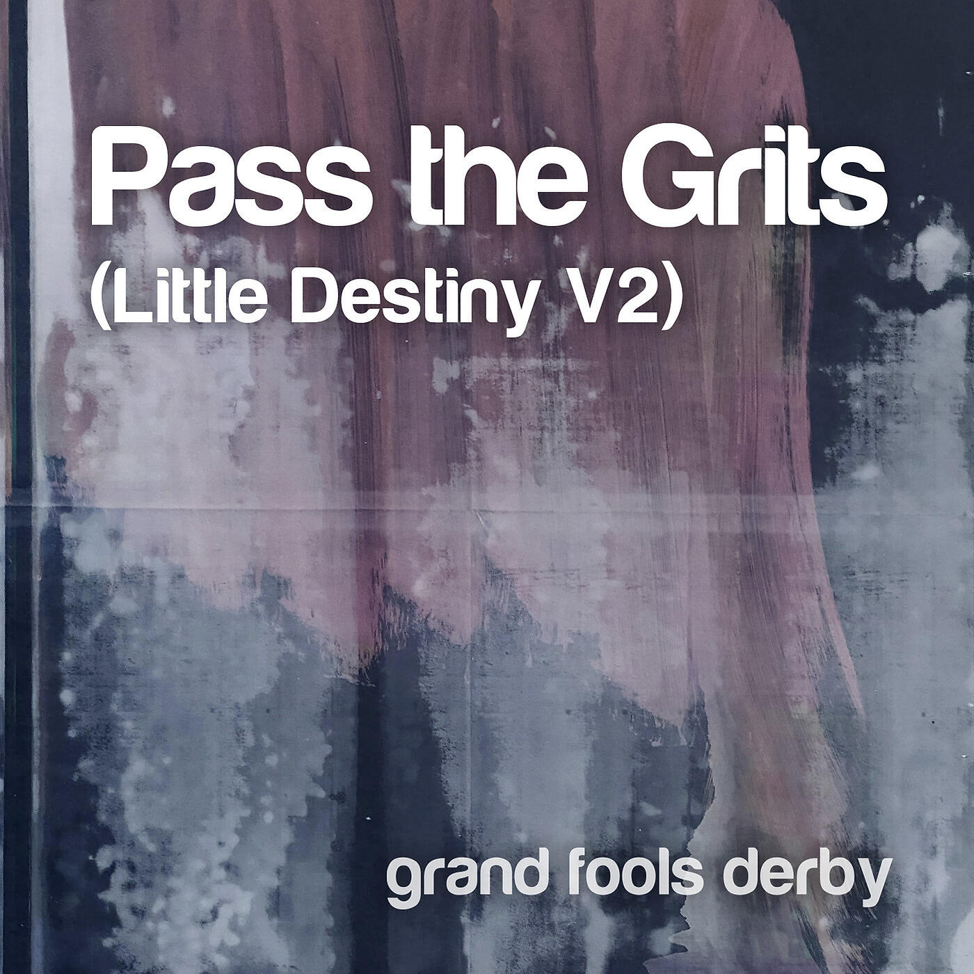 Grand Fools Derby - Pass the Grits (Little Destiny V2)