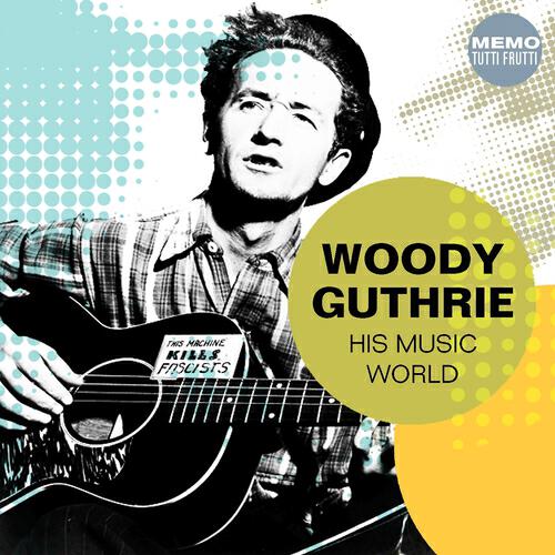 WOODY GUTHRIE - Pastures of Plenty