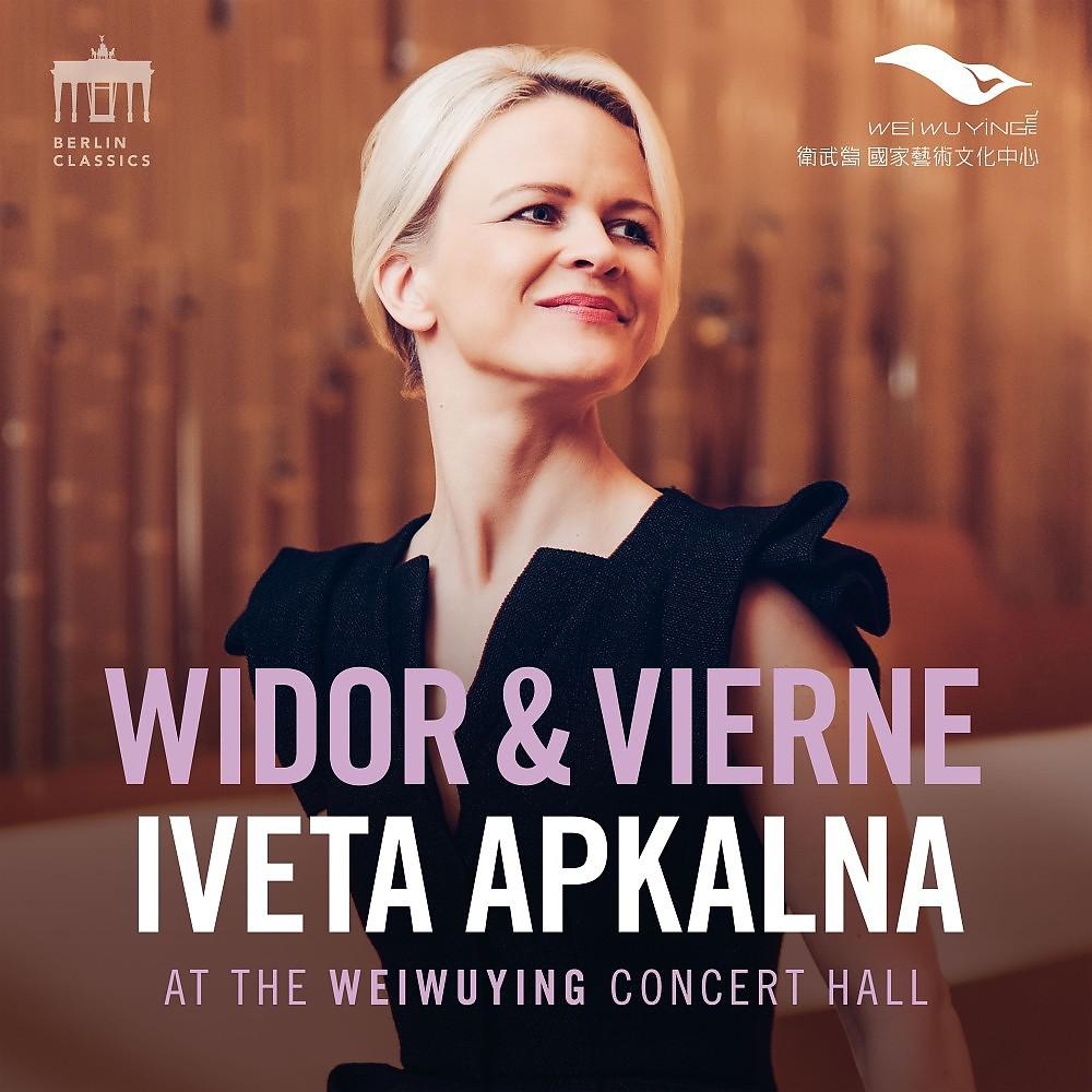 Постер альбома Widor & Vierne (Iveta Apkalna at the Weiwuying Concert Hall)