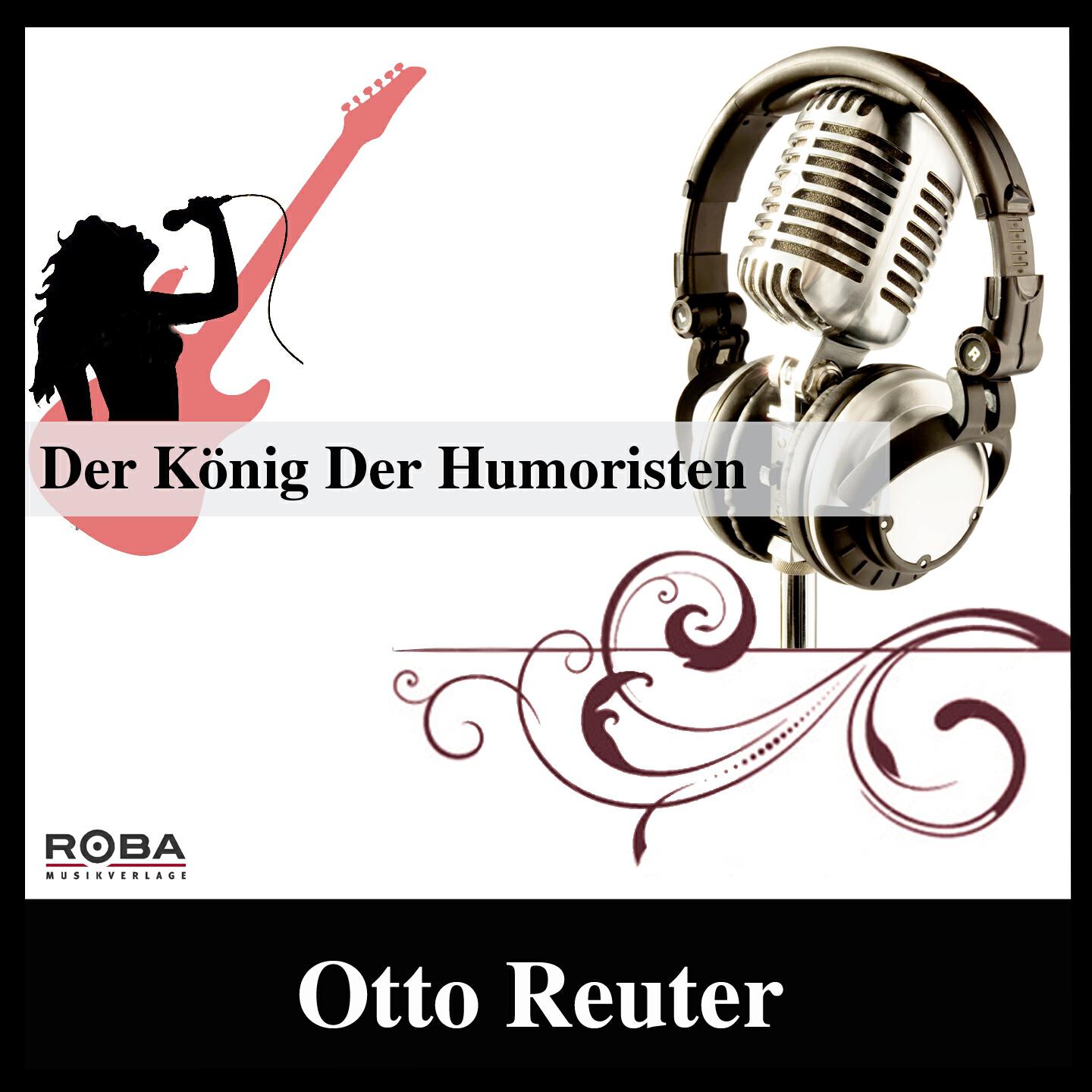 Otto Reutter - Die Ganze Geschicht, Die Lohnt Sich Nicht