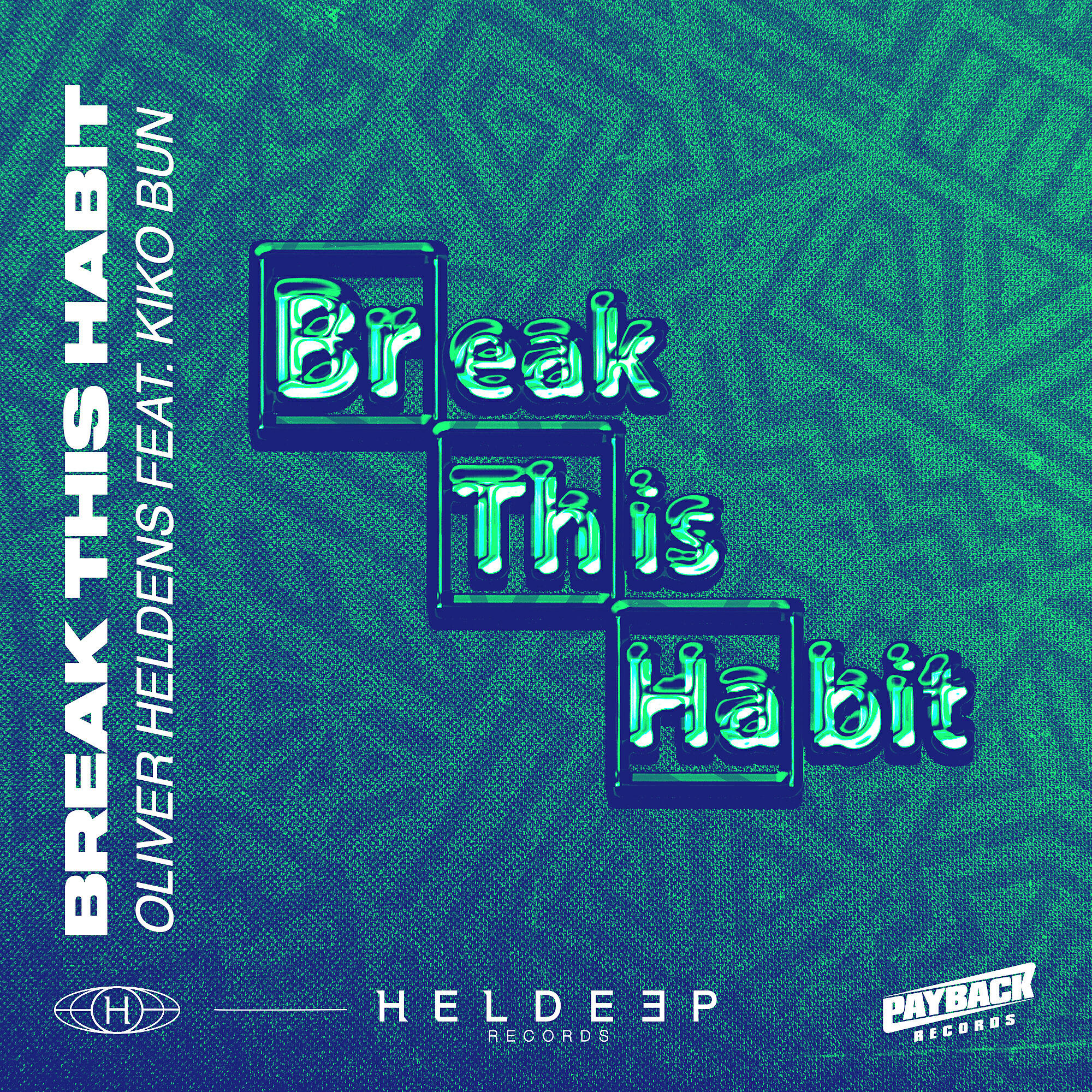 Oliver Heldens - Break This Habit (feat. Kiko Bun)