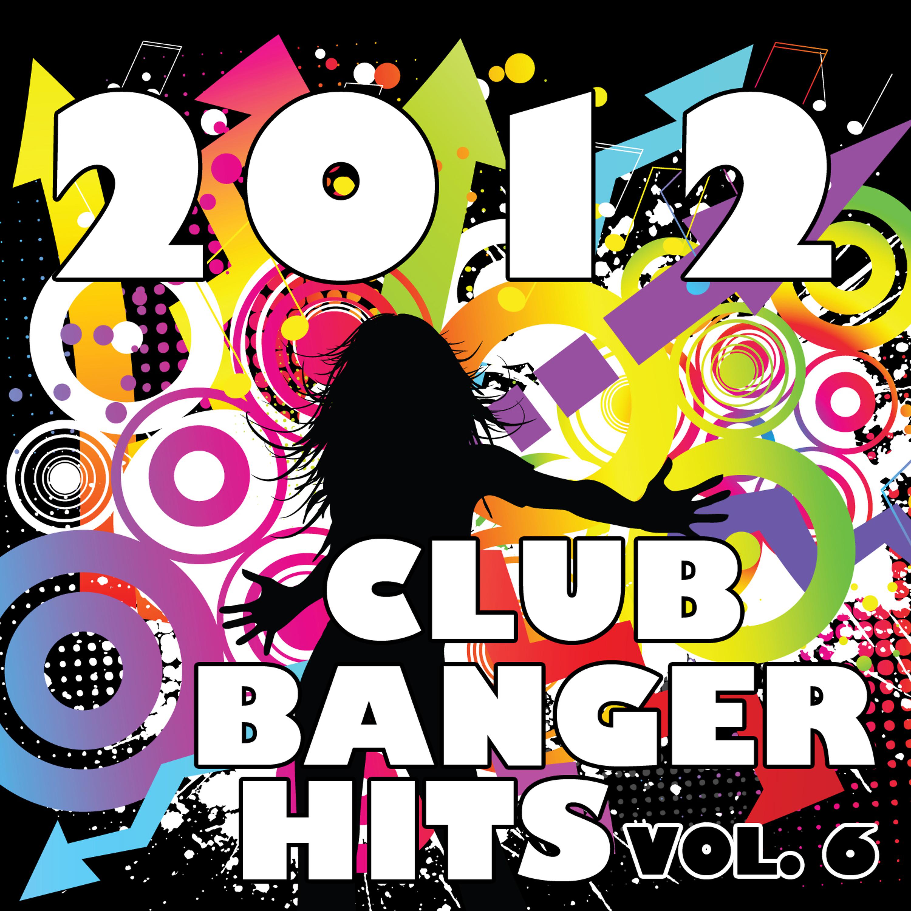 Постер альбома 2012 Club Banger Remixes, Vol. 6
