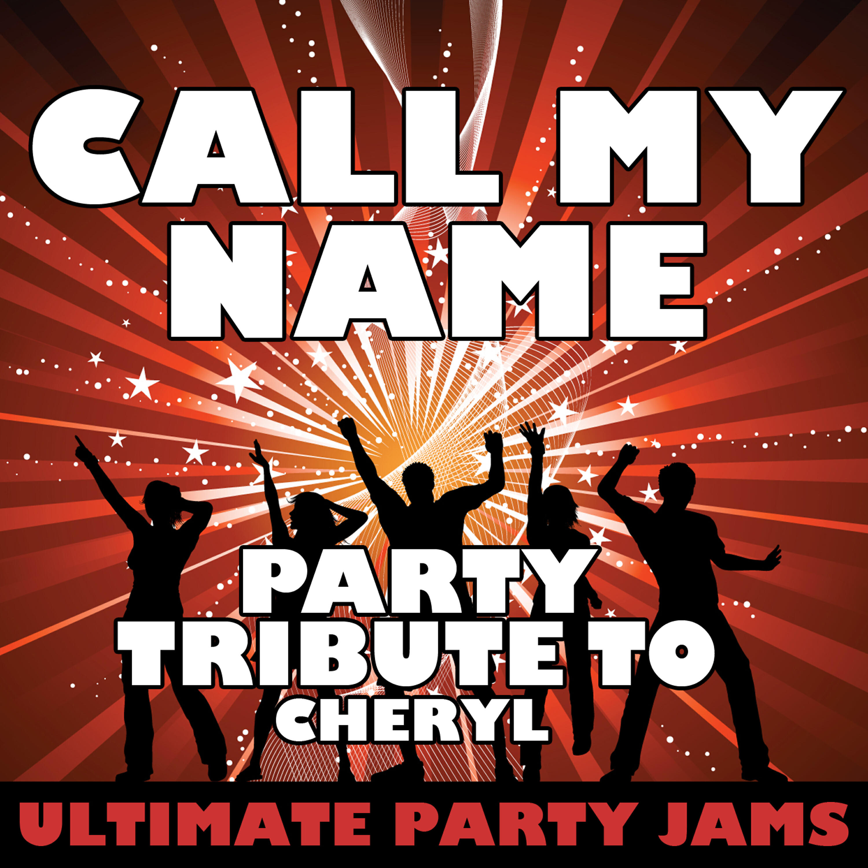 Ultimate Party Jams - Call My Name (Party Tribute to Cheryl)