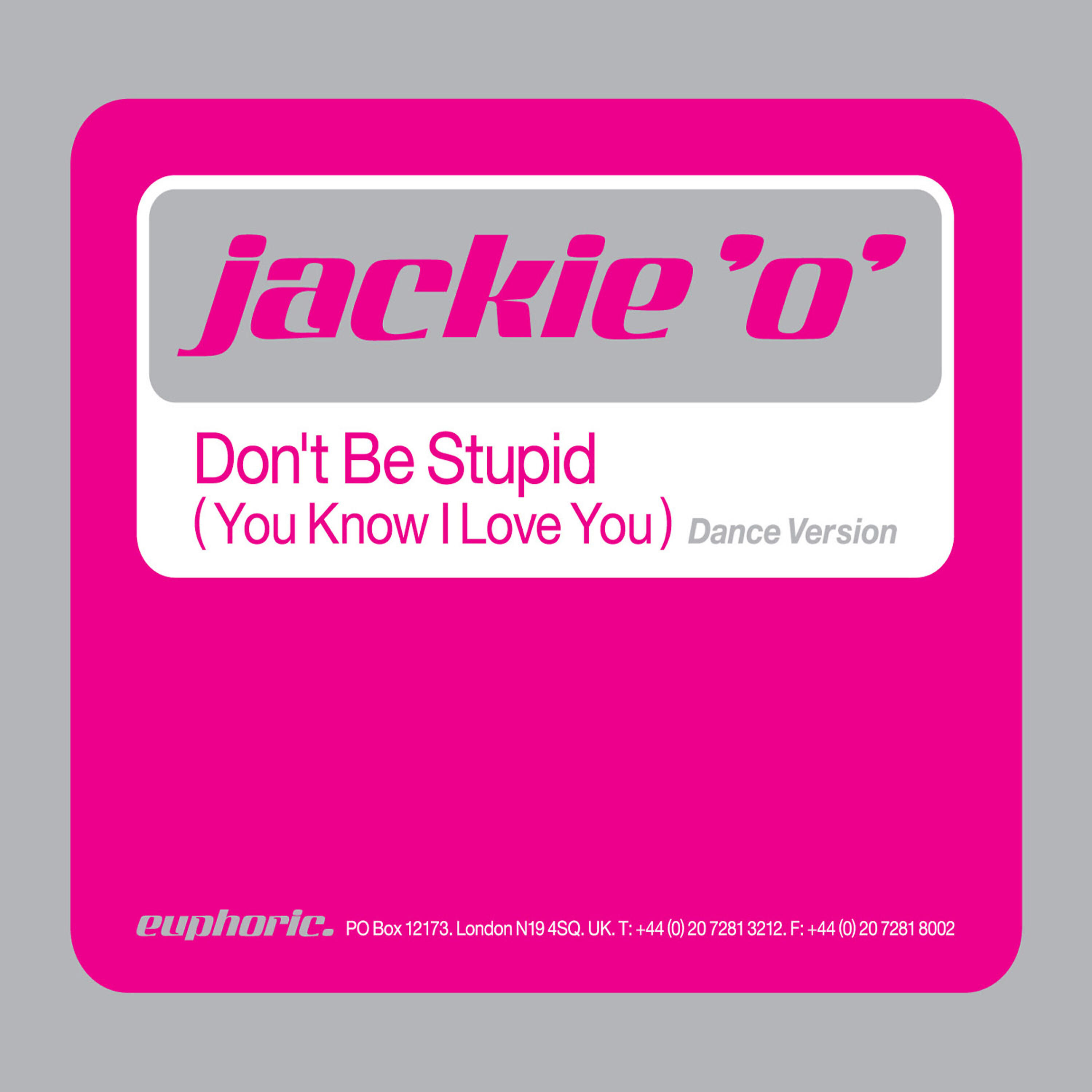 Jackie 'O' - Don't Be Stupid (You Know I Love You) (Poptastic Radio Mix)