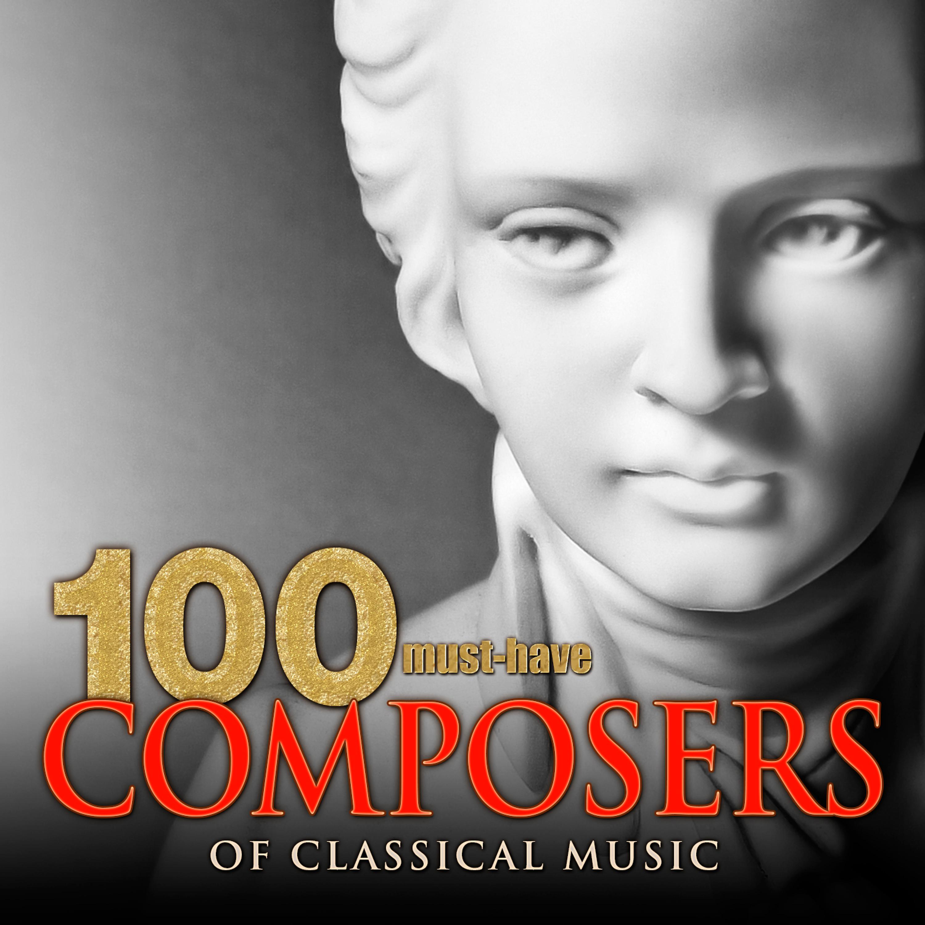 Постер альбома 100 Must-Have Composers of Classical Music