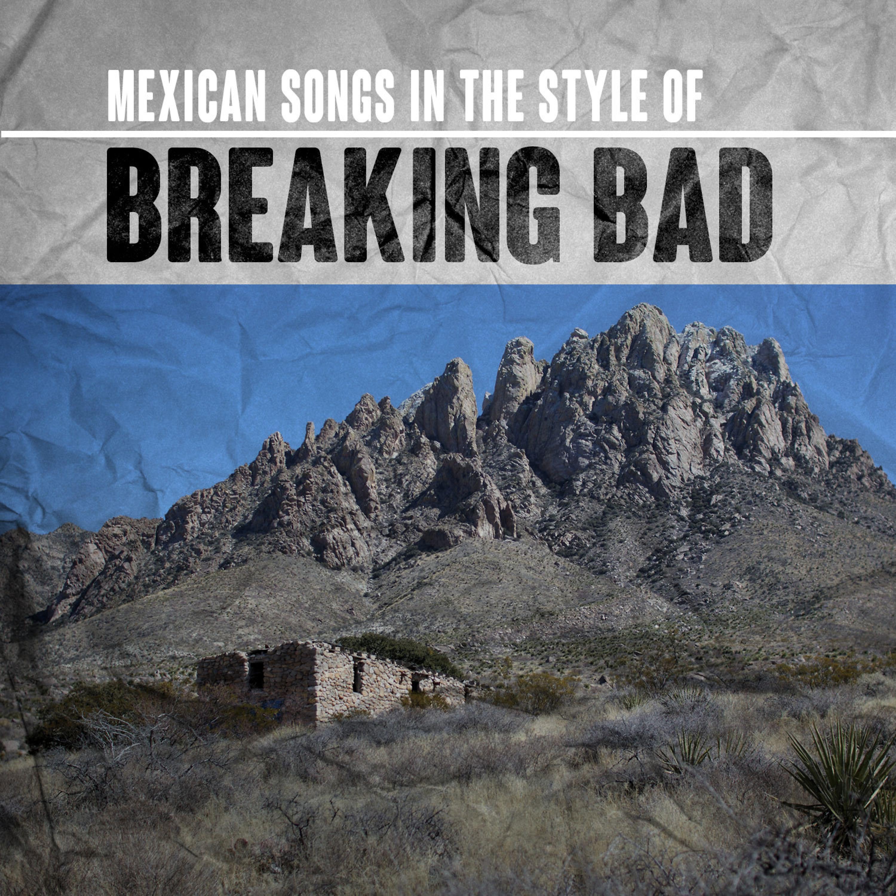 Постер альбома Mexican Songs in the Style of Breaking Bad