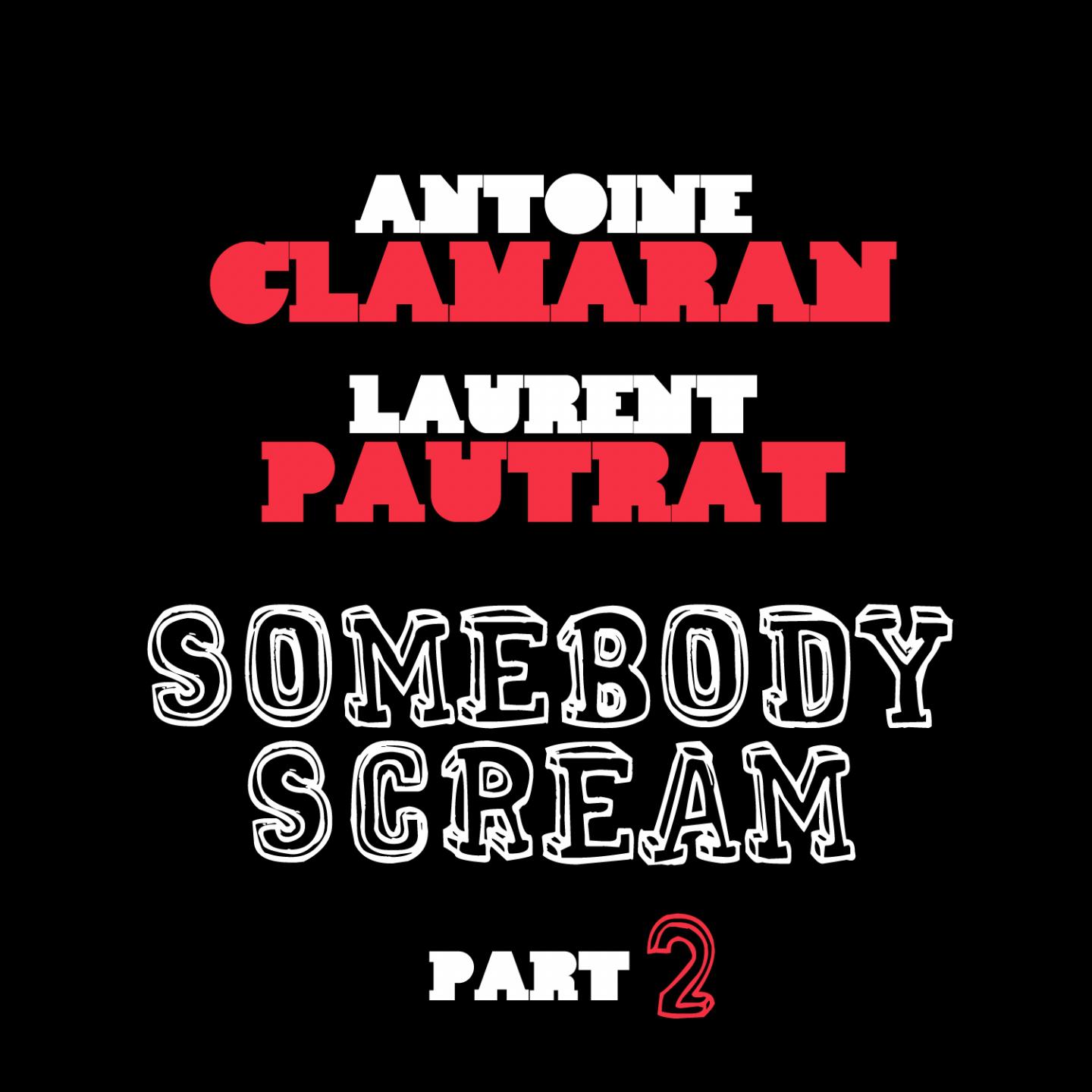 Antoine Clamaran - Somebody Scream (DJ Fist, Rio dela Duna Remix)