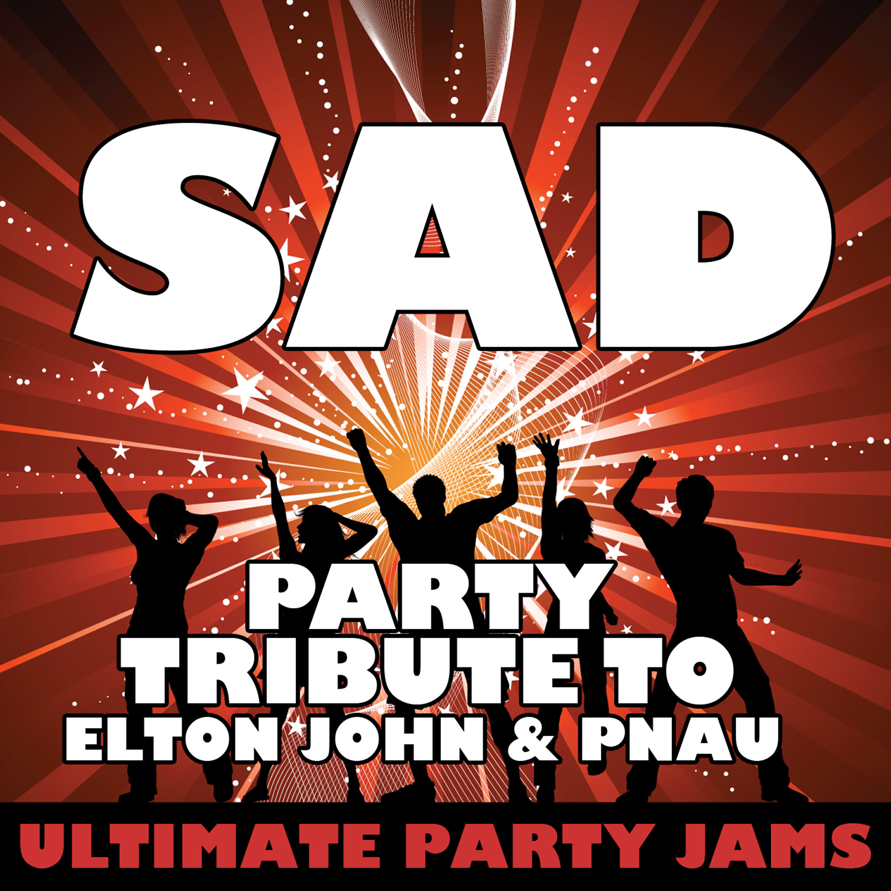 Ultimate Party Jams - Sad (Party Tribute to Elton John & Pnau)