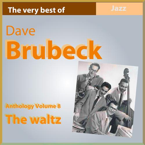 Постер альбома Dave Brubeck Anthology, Vol. 8: The Waltz (The Very Best Of)