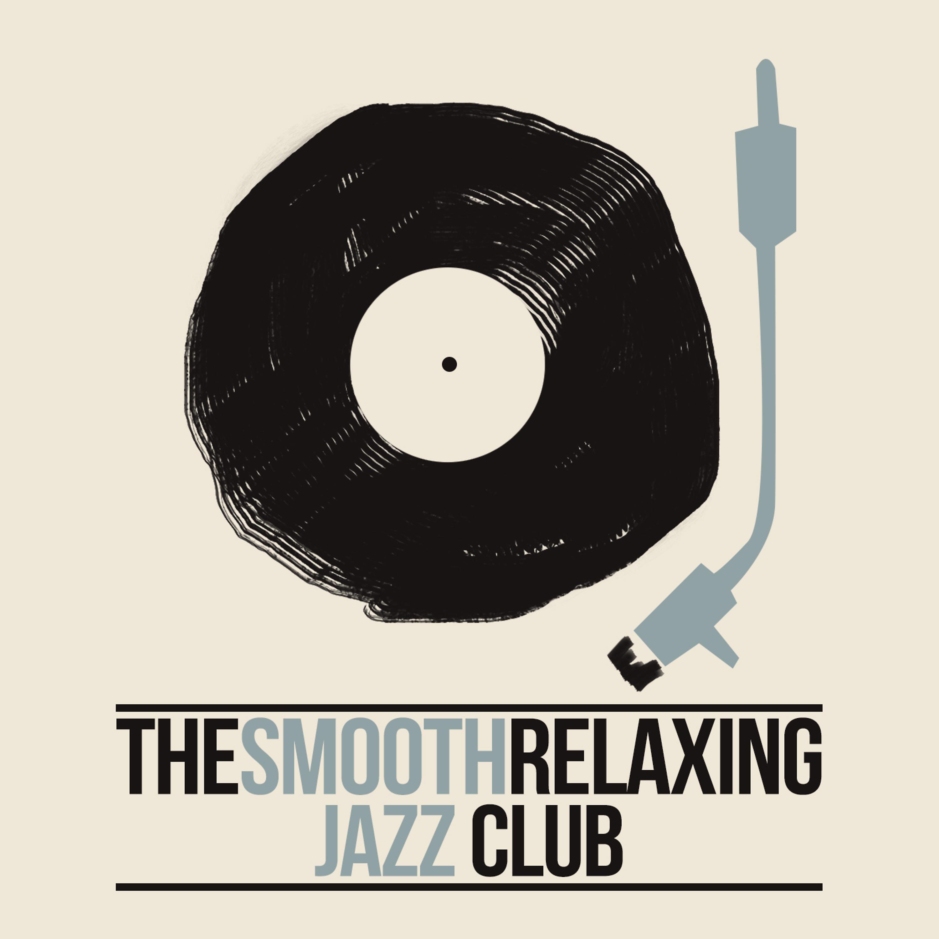 Постер альбома The Smooth Relaxing Jazz Club