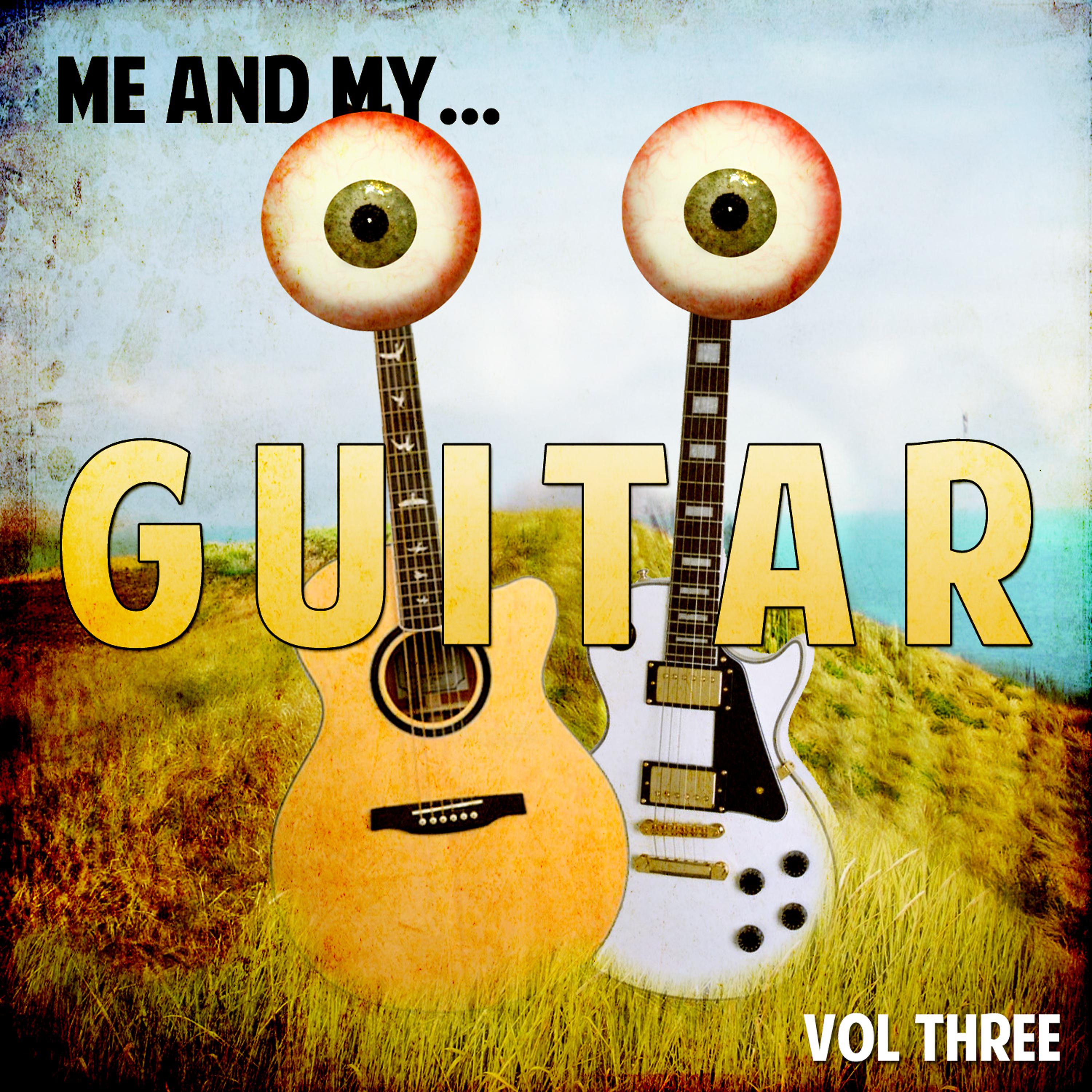 Постер альбома Me and My Guitar, Vol. 3