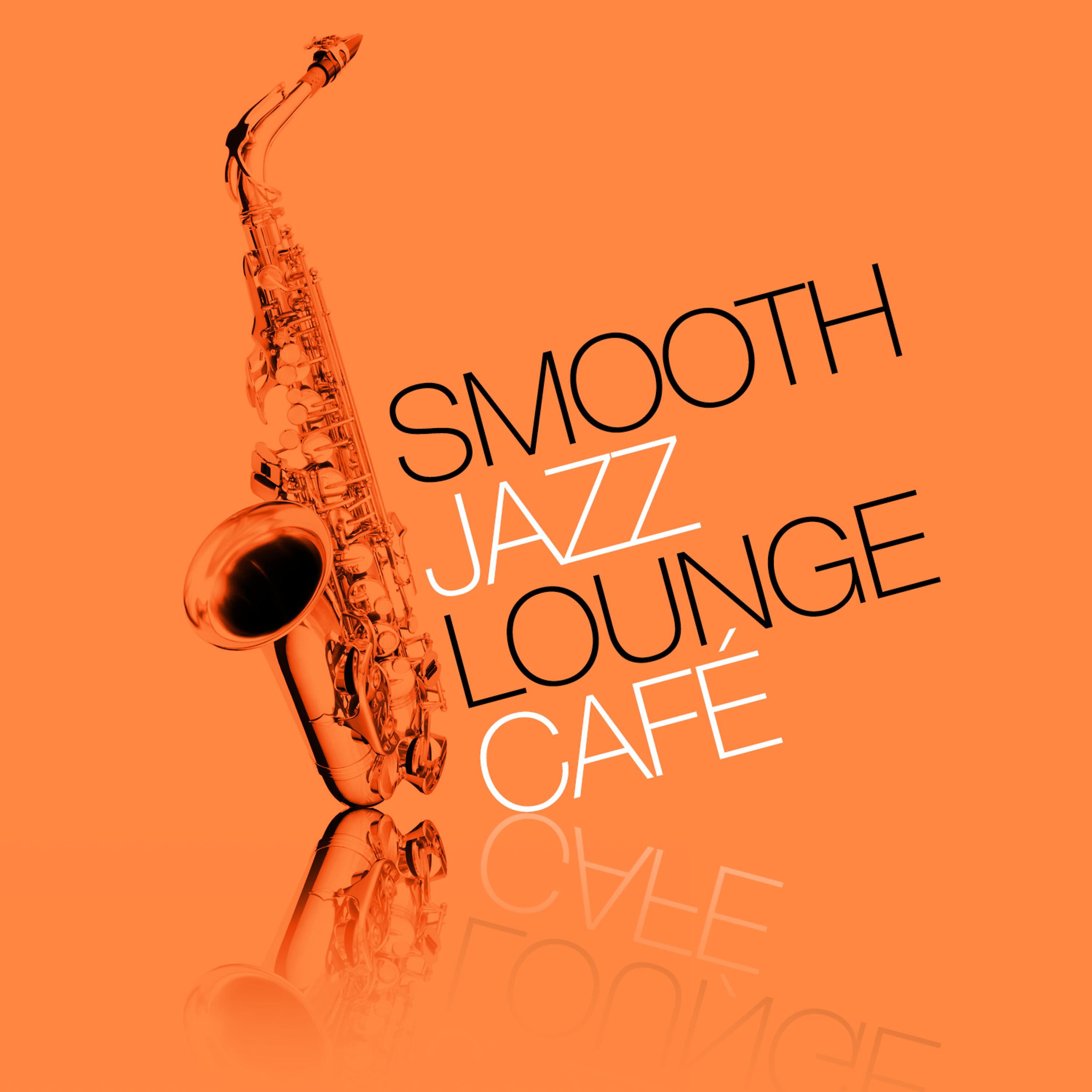 Постер альбома Smooth Jazz Lounge Café