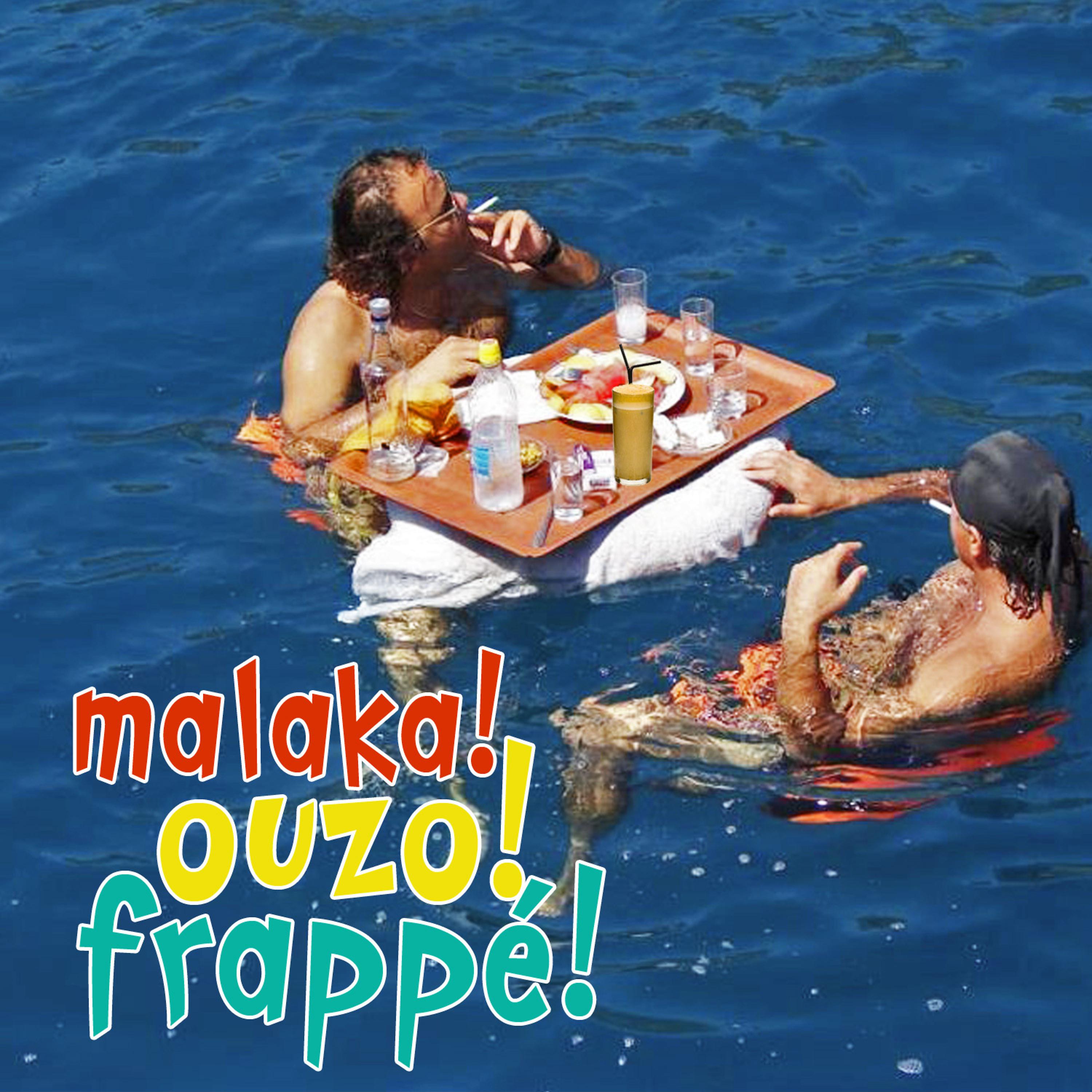 Постер альбома Malaka! Ouzo! Frappé!