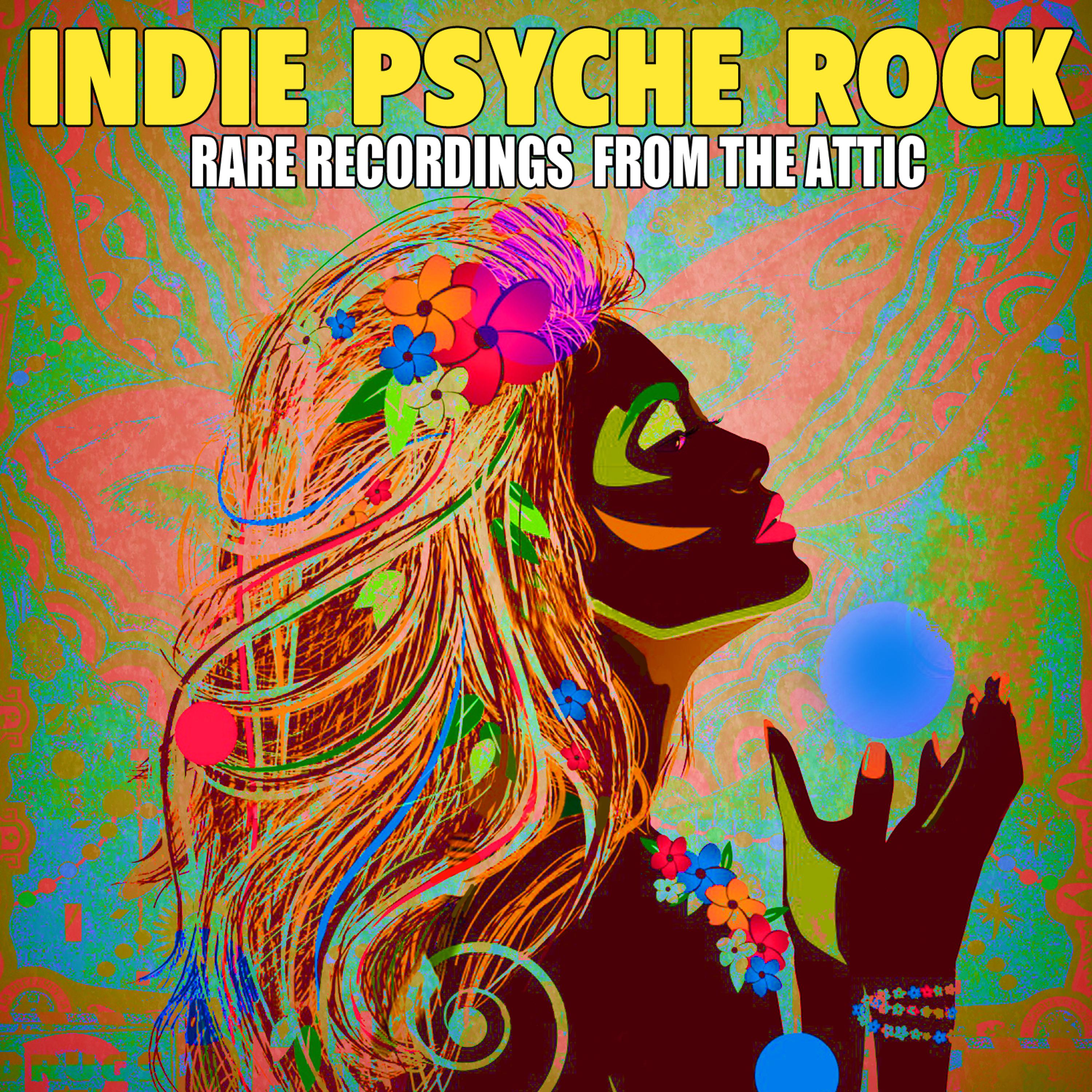 Постер альбома Indie Psyche Rock - Rare Recordings from the Attic