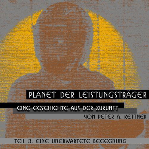 Постер альбома Planet Der Leistungsträger, Eine Unerwartete Begegnung (Folge 3)