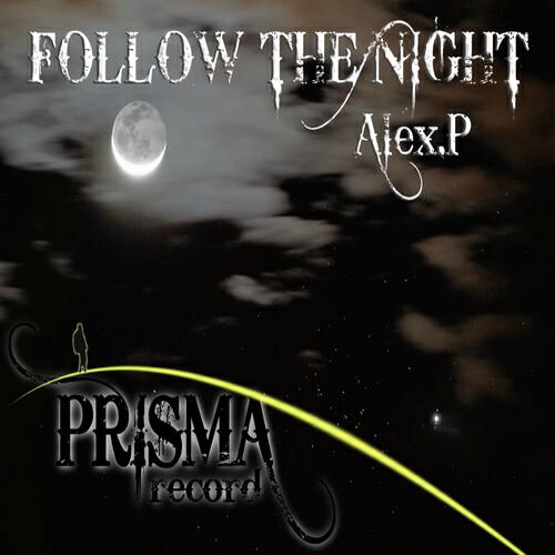 Alex P - Follow the Nigth