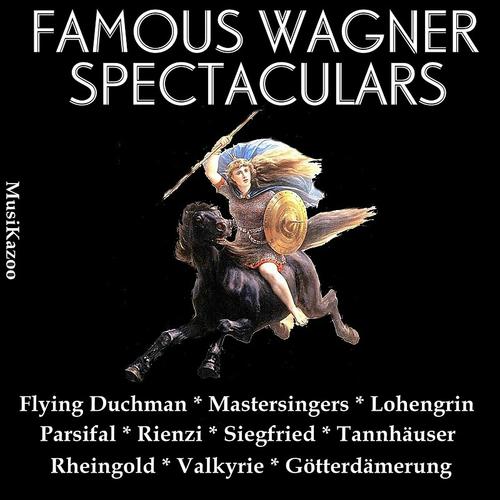 Постер альбома Famous Wagner Spectaculars