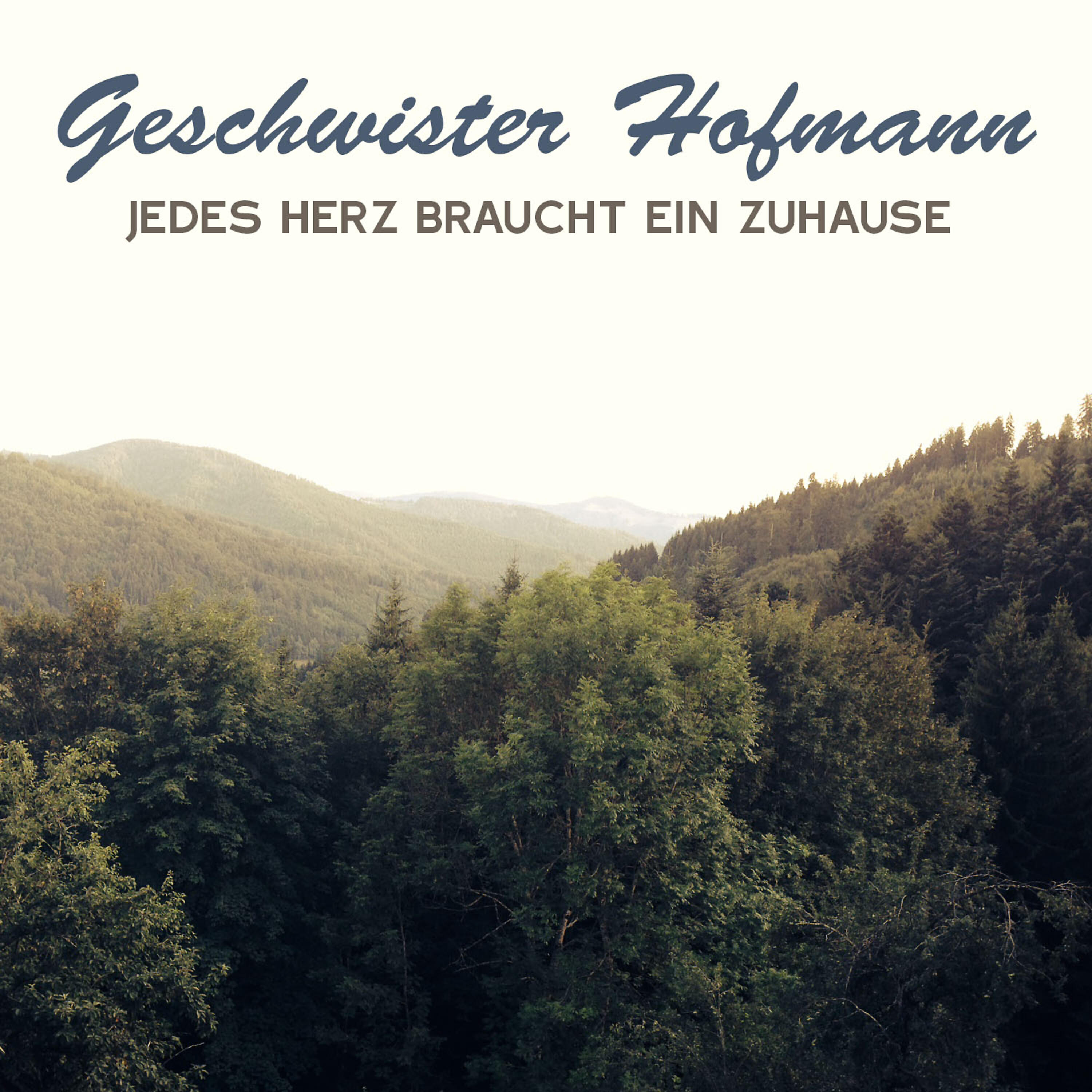 Geschwister Hofmann - Jedes Herz Braucht ein Zuhause