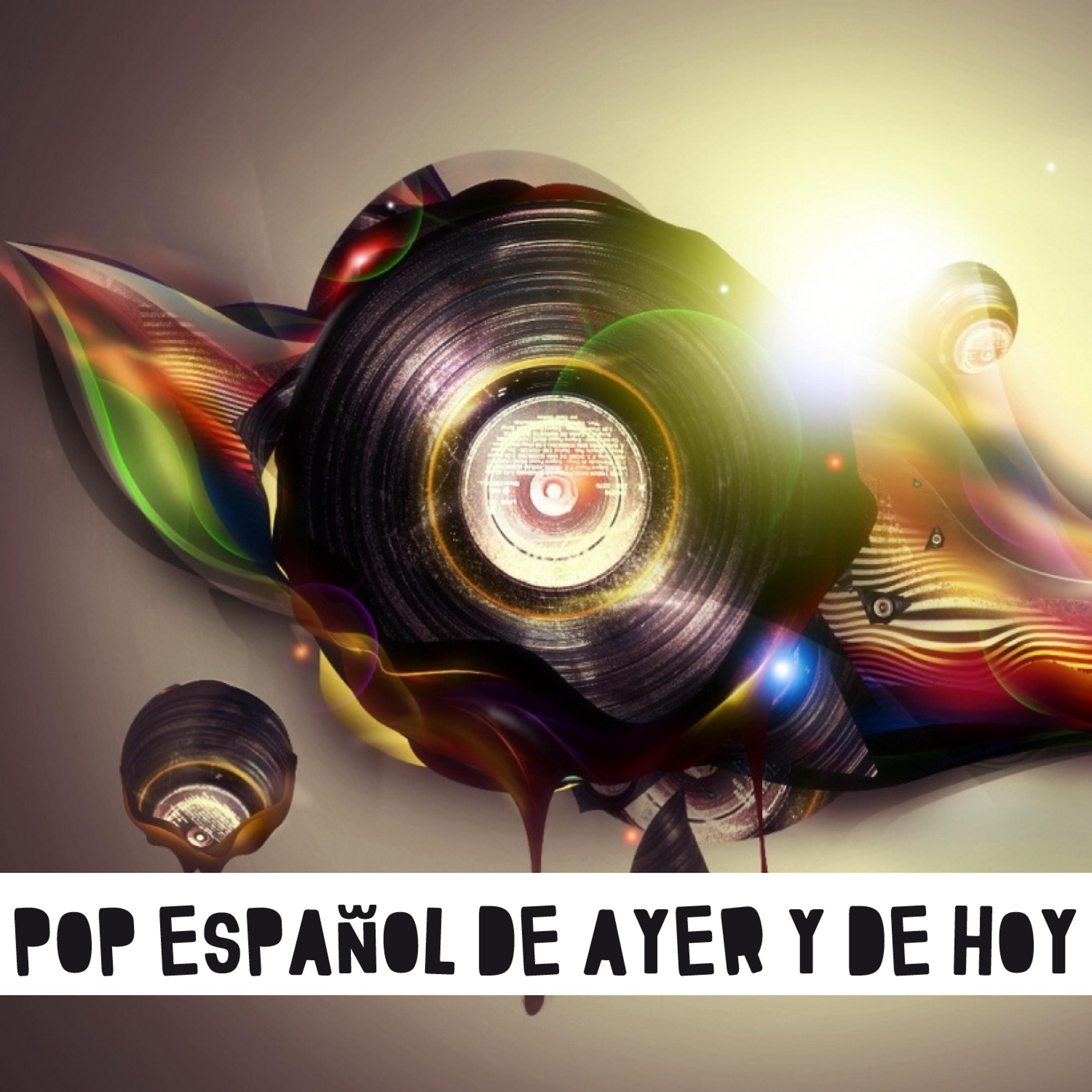 Постер альбома Pop Español de Ayer y de Hoy