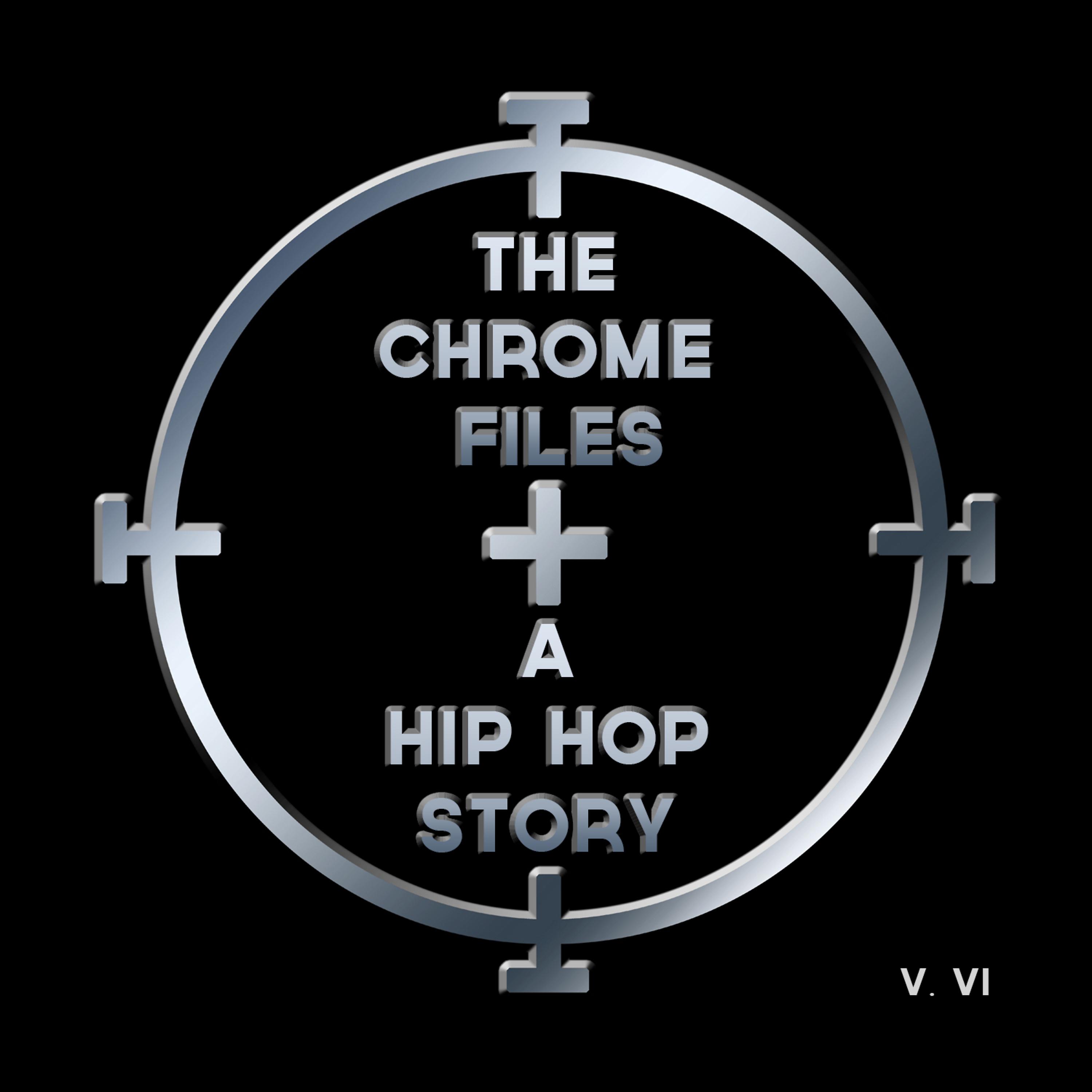 Постер альбома The Chrome Files: A Hip Hop Story, Vol. 6