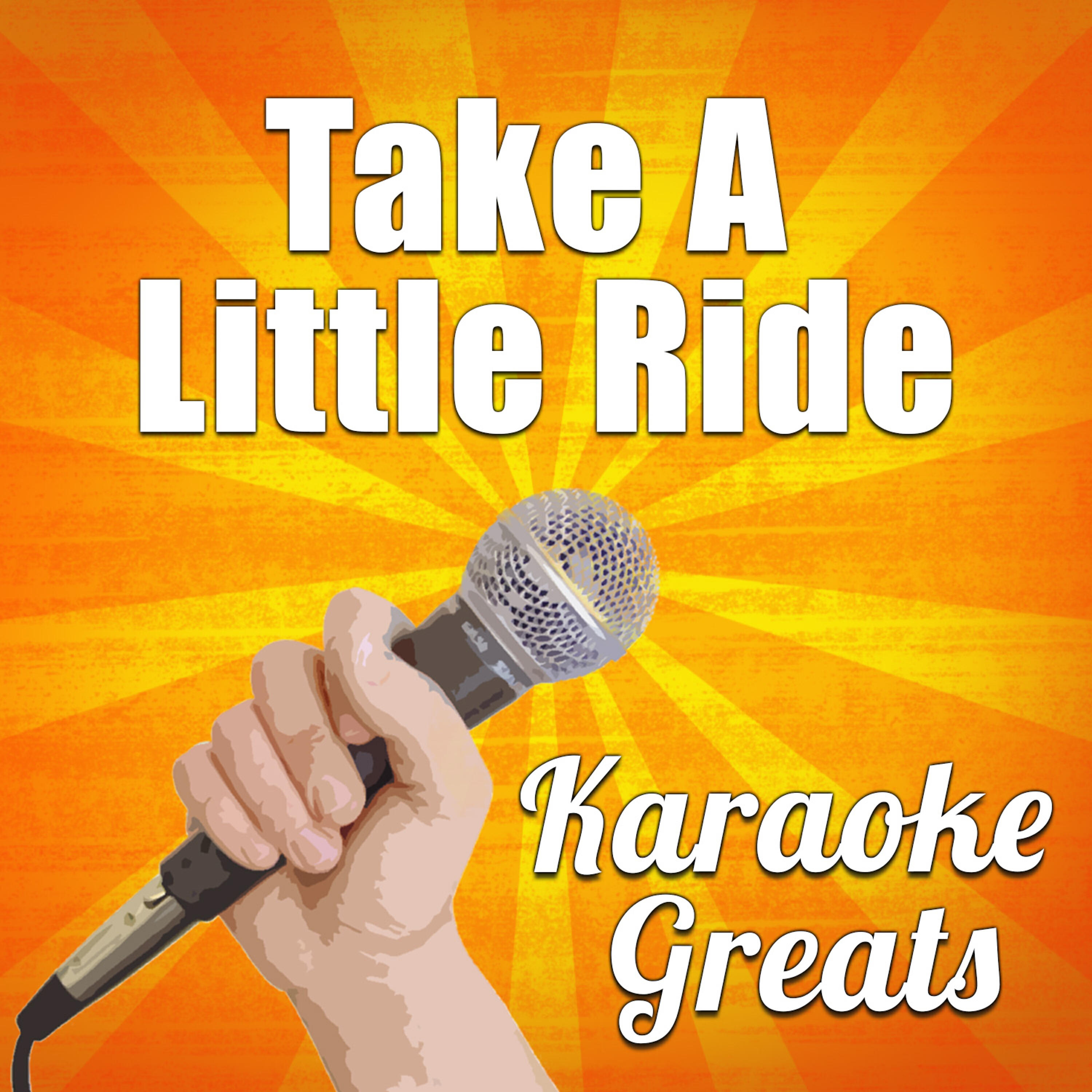 Karaoke Greats - Take a Little Ride (Originally Performed by Jason Aldean) [Karaoke Version]