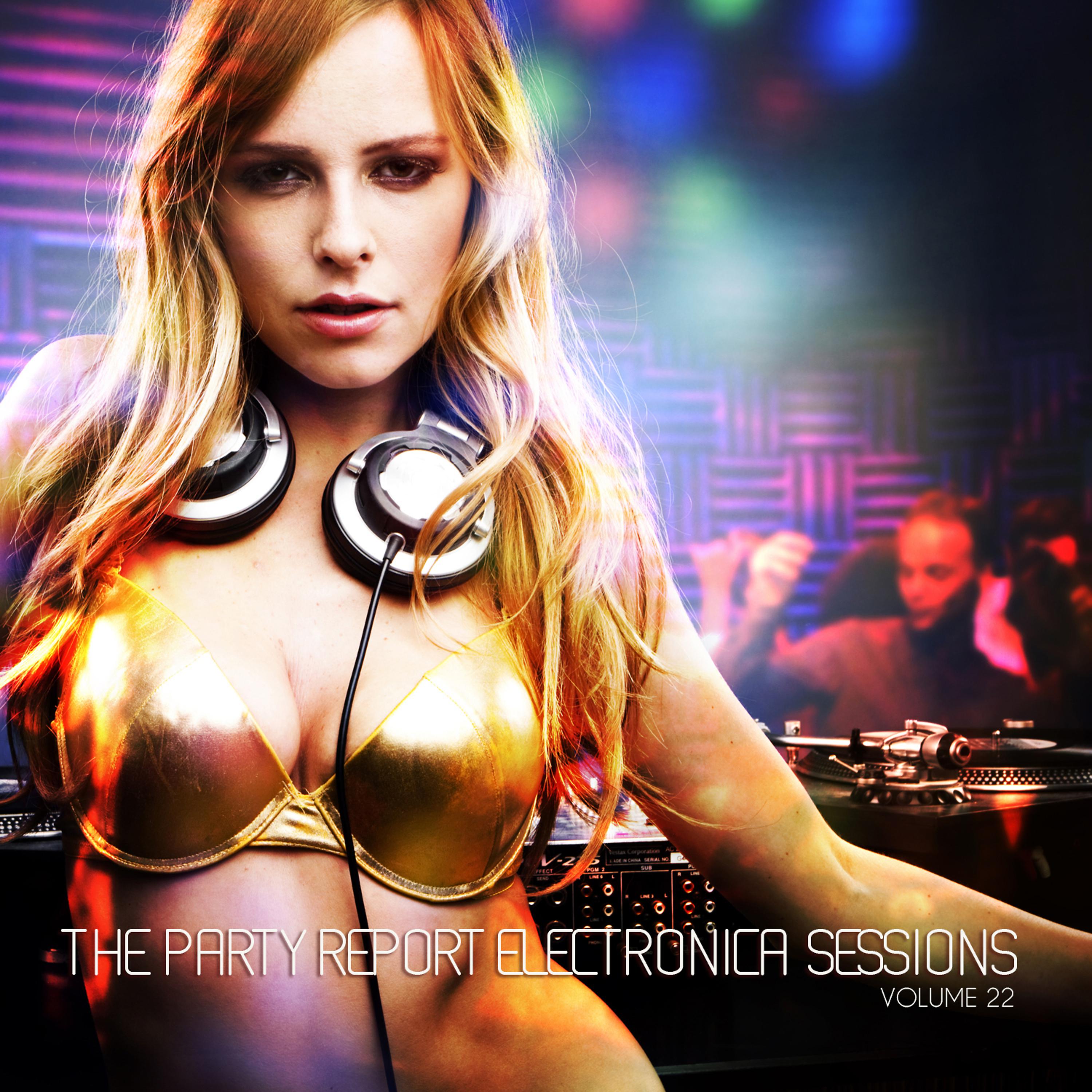 Постер альбома The Party Report: Electronica Sessions, Vol. 22