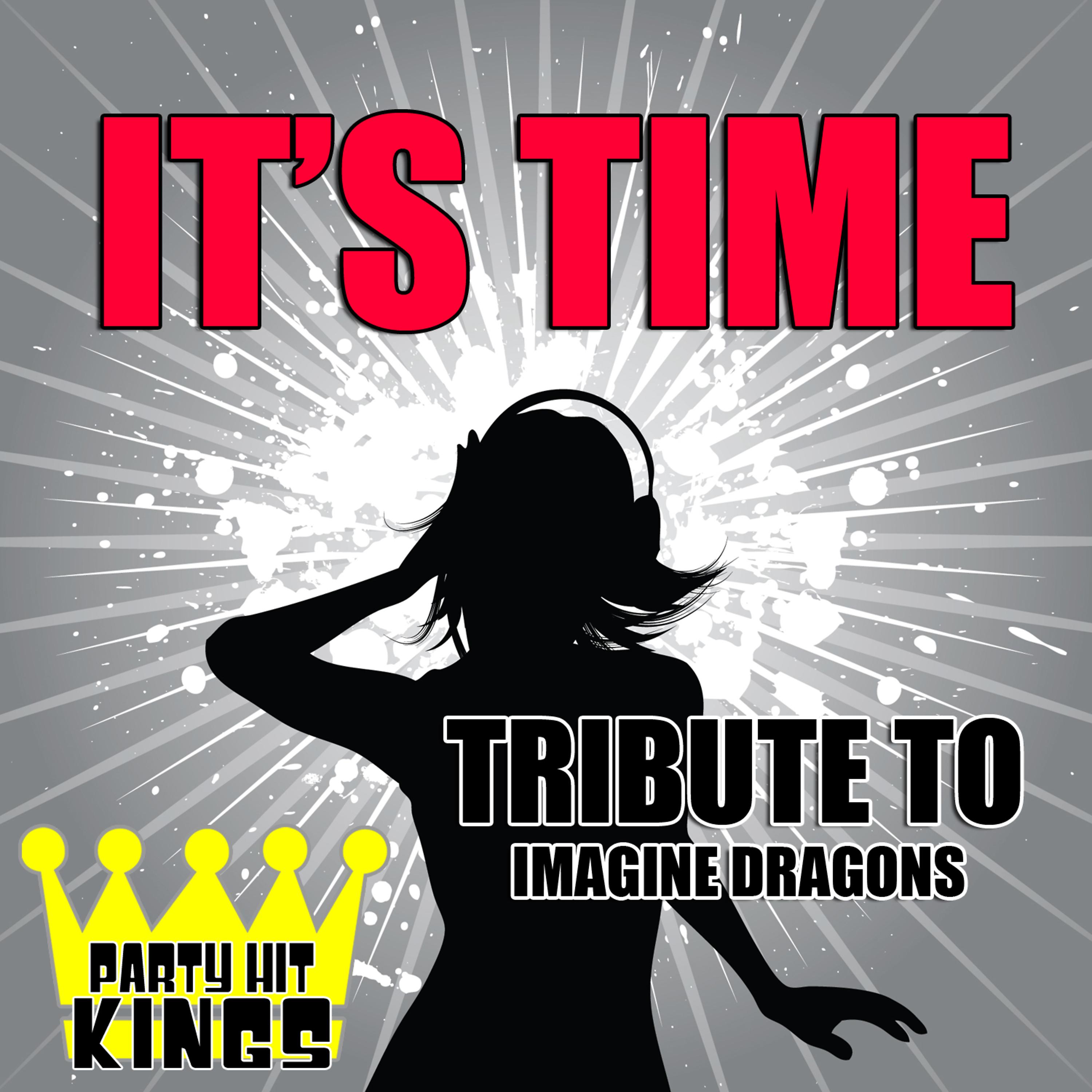 Party Hit Kings - It's Time (Tribute to Imagine Dragons)