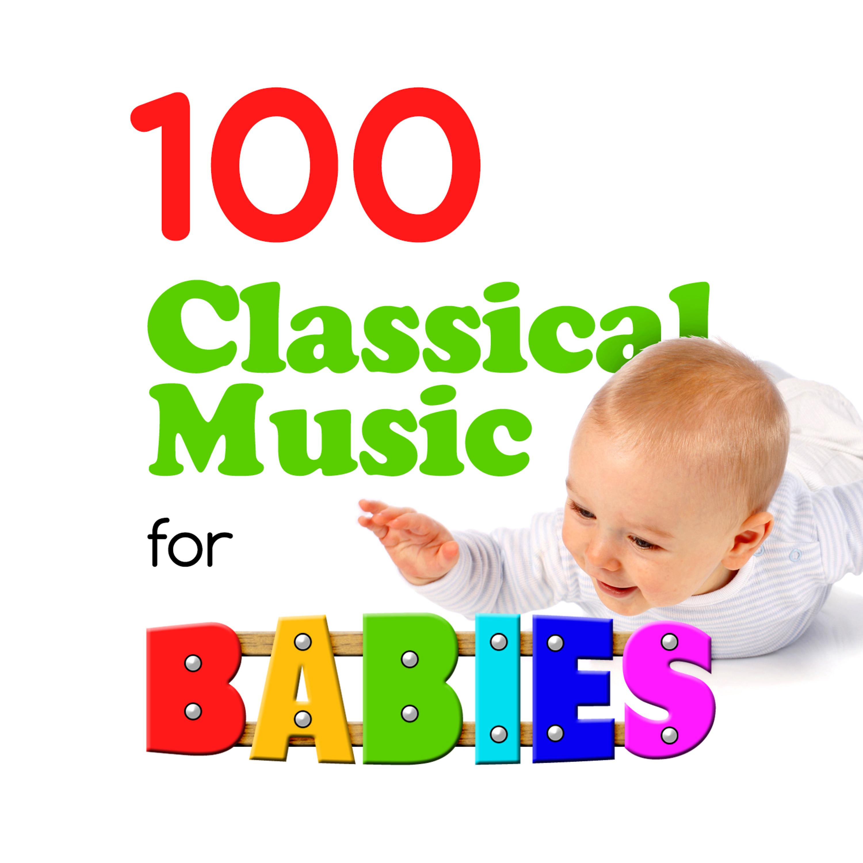 Постер альбома 100 Classical Music for Babies