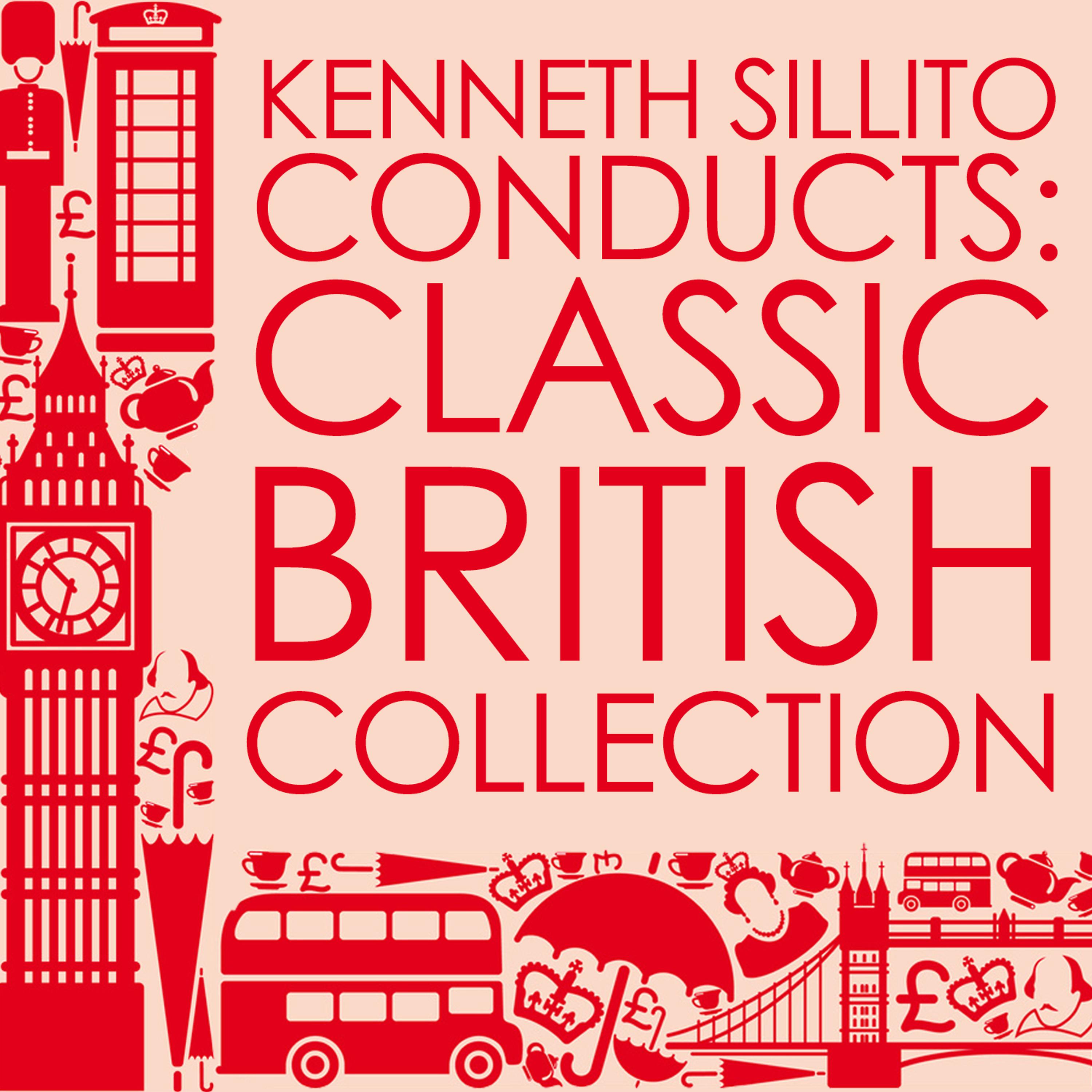 Постер альбома Kenneth Sillito Conducts: Classic British Collection