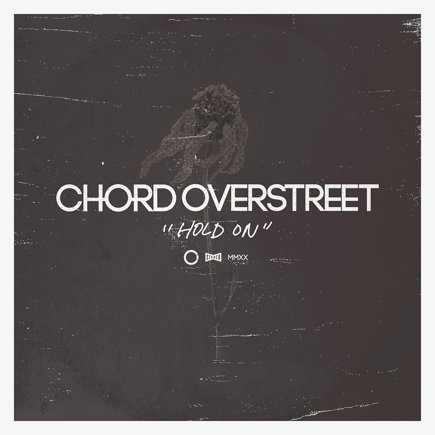 Chord Overstreet - Hold On (Remix)