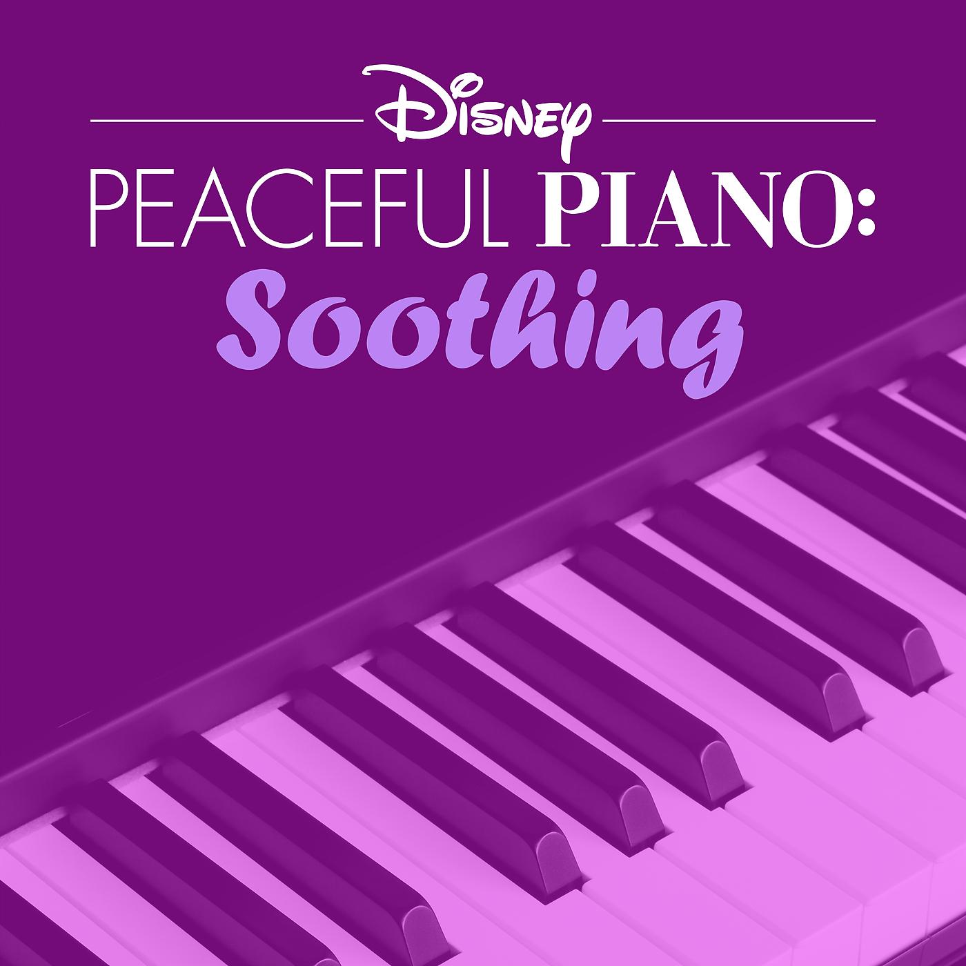 Постер альбома Disney Peaceful Piano: Soothing