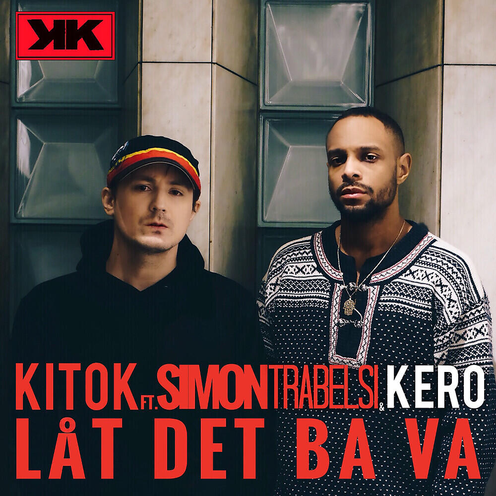 Kitok - Låt det ba va