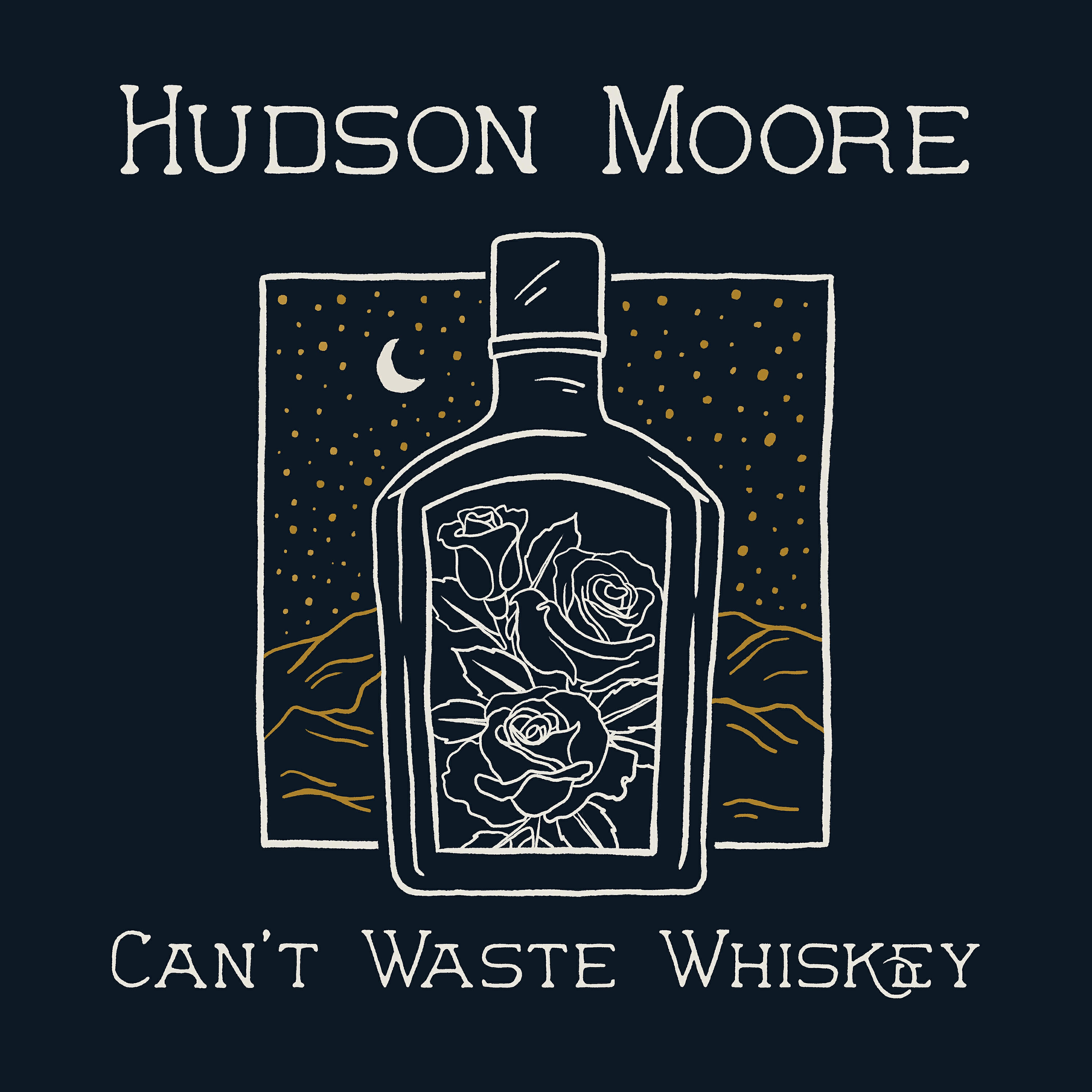 Hudson Moore - Can't Waste Whiskey