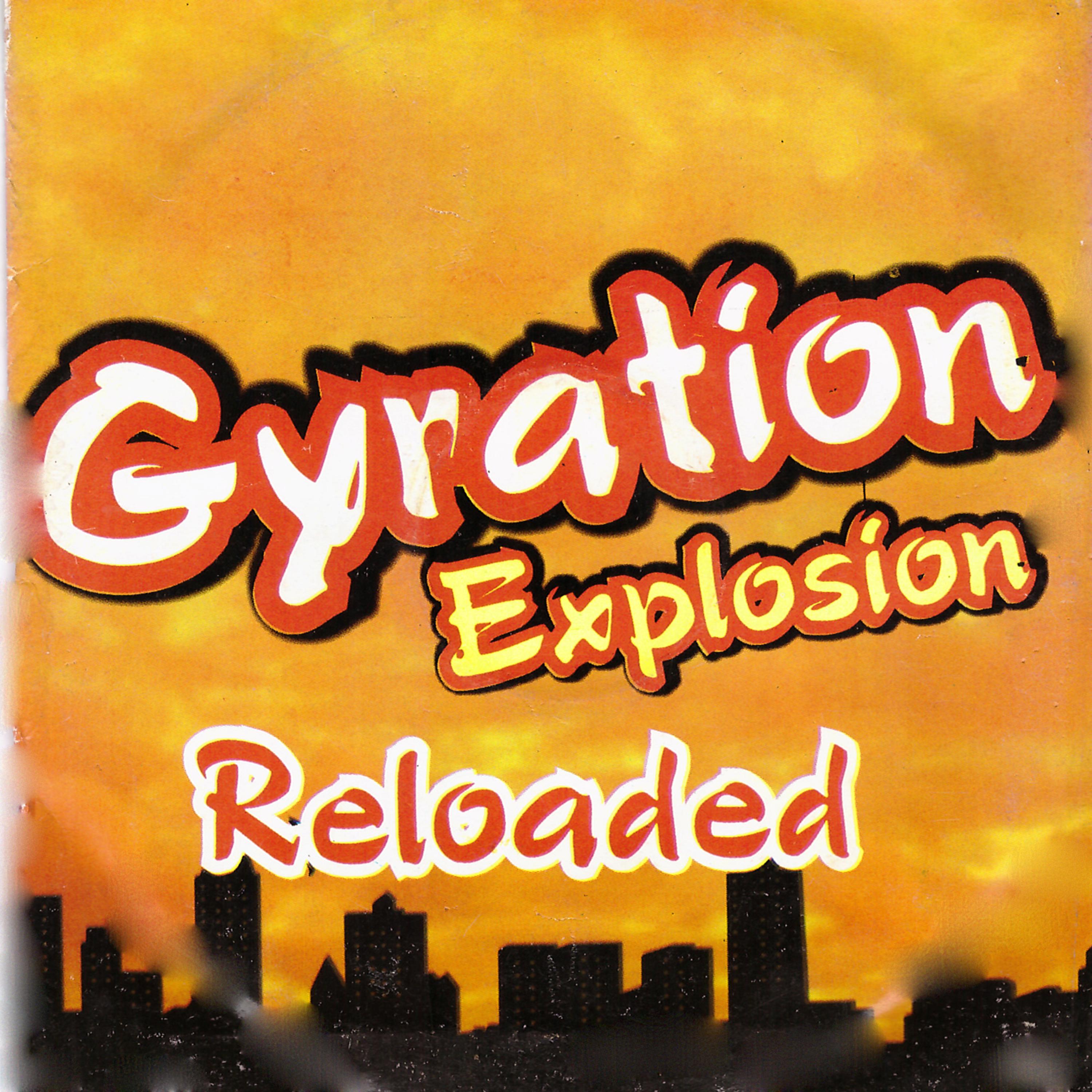 Постер альбома Gyration Explosion (Reloaded)